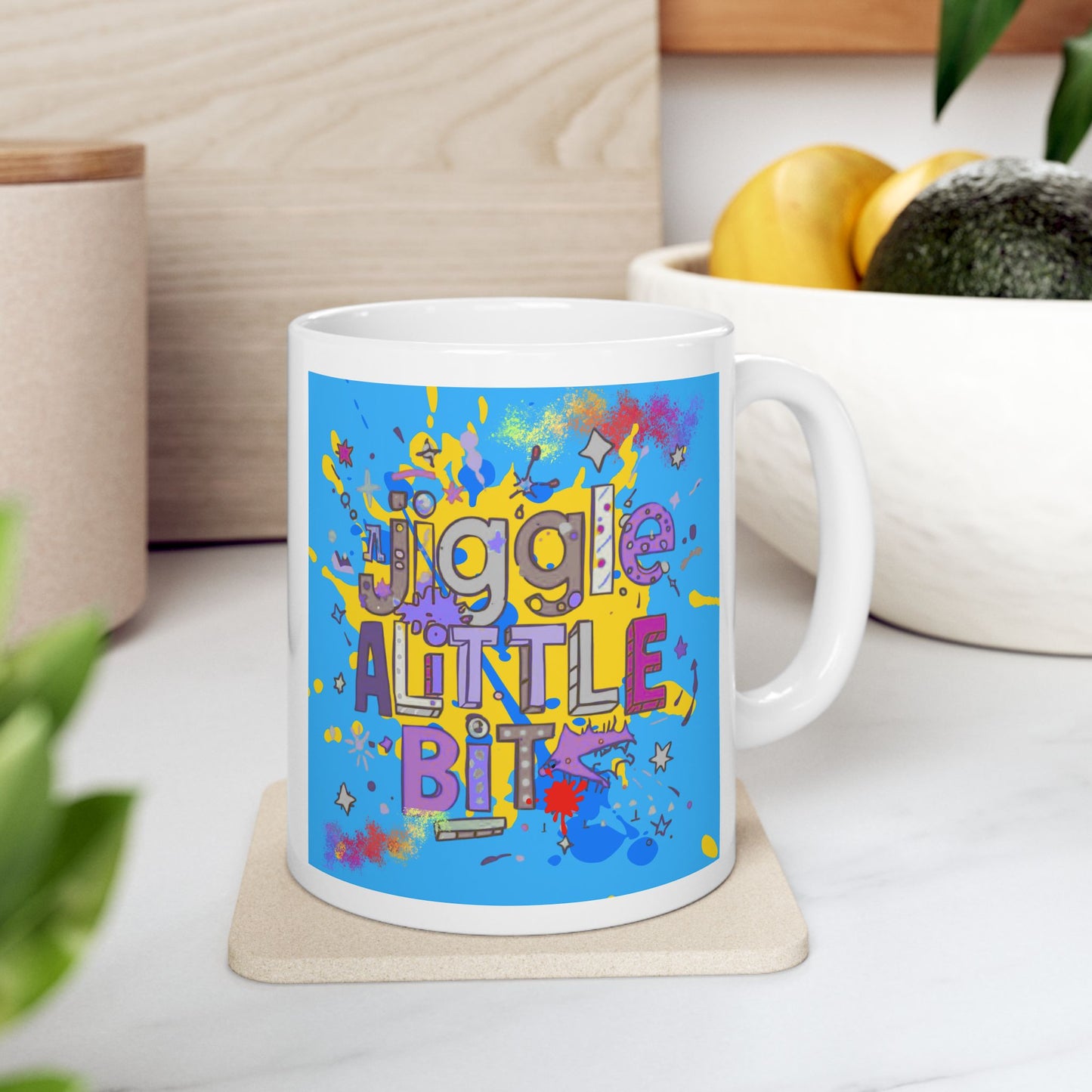 Colorful "Jiggle a little bit" Mug