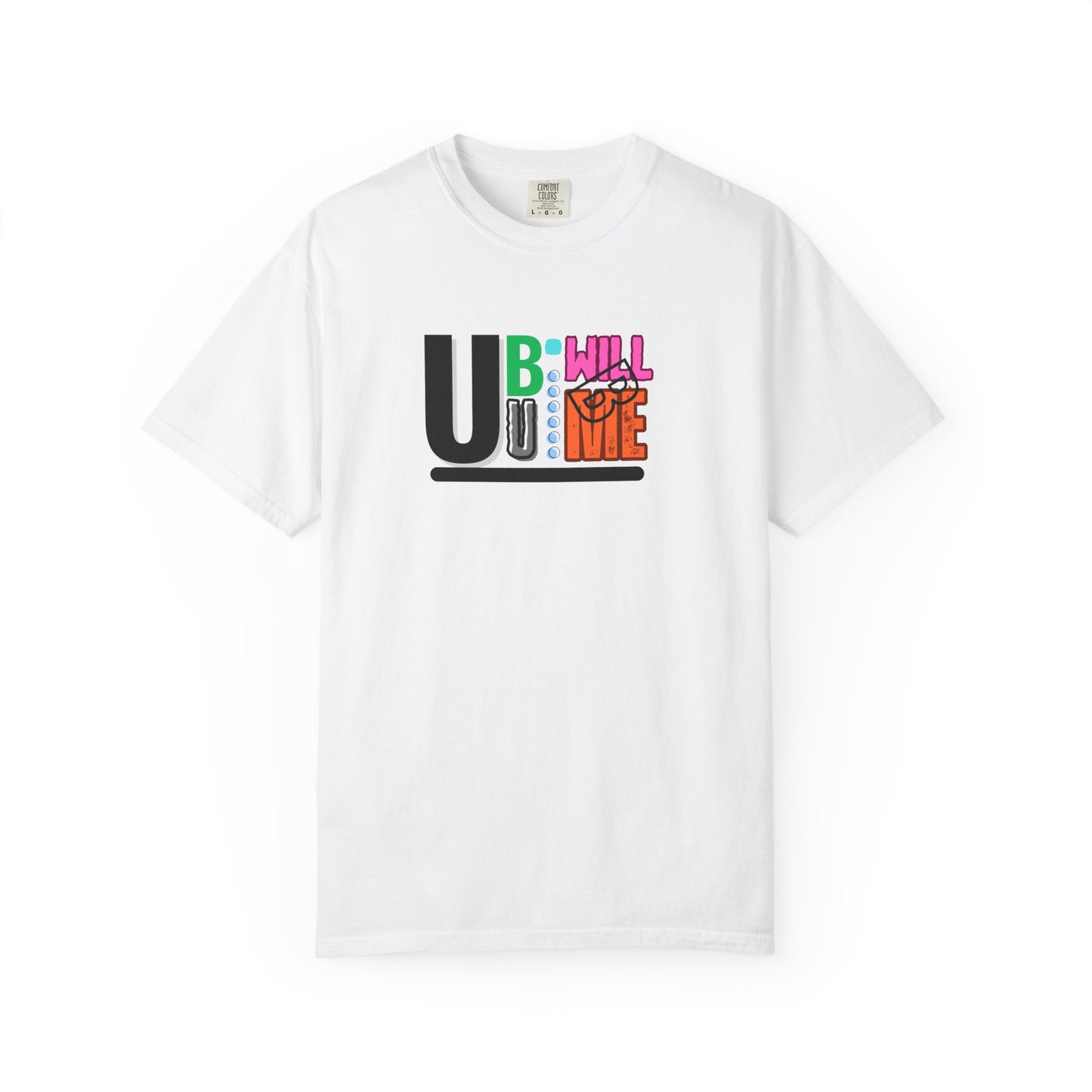 T-shirt with Fun U B U I Will Be ME Graphic Tee Shirt
