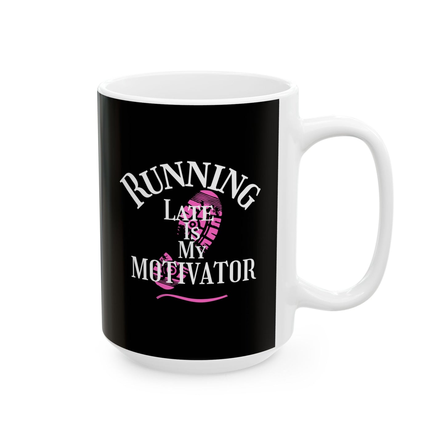 Running Motivation Coffee Cup 11oz 15oz