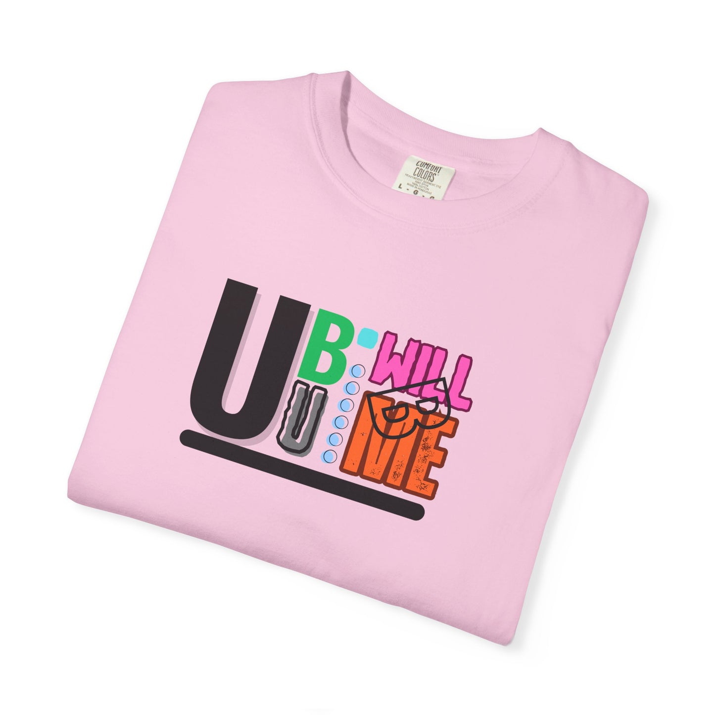 T-shirt with Fun U B U I Will Be ME Graphic Tee Shirt
