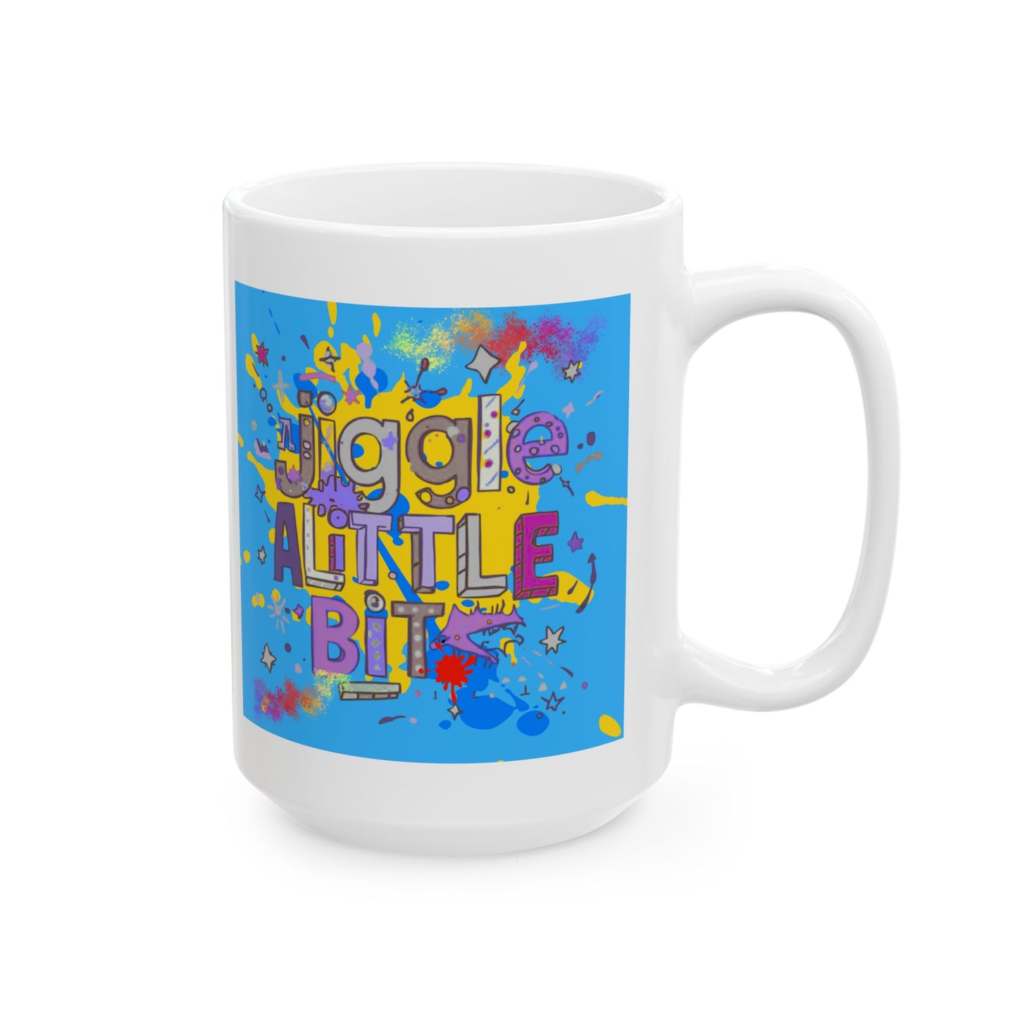 Colorful "Jiggle a little bit" Mug