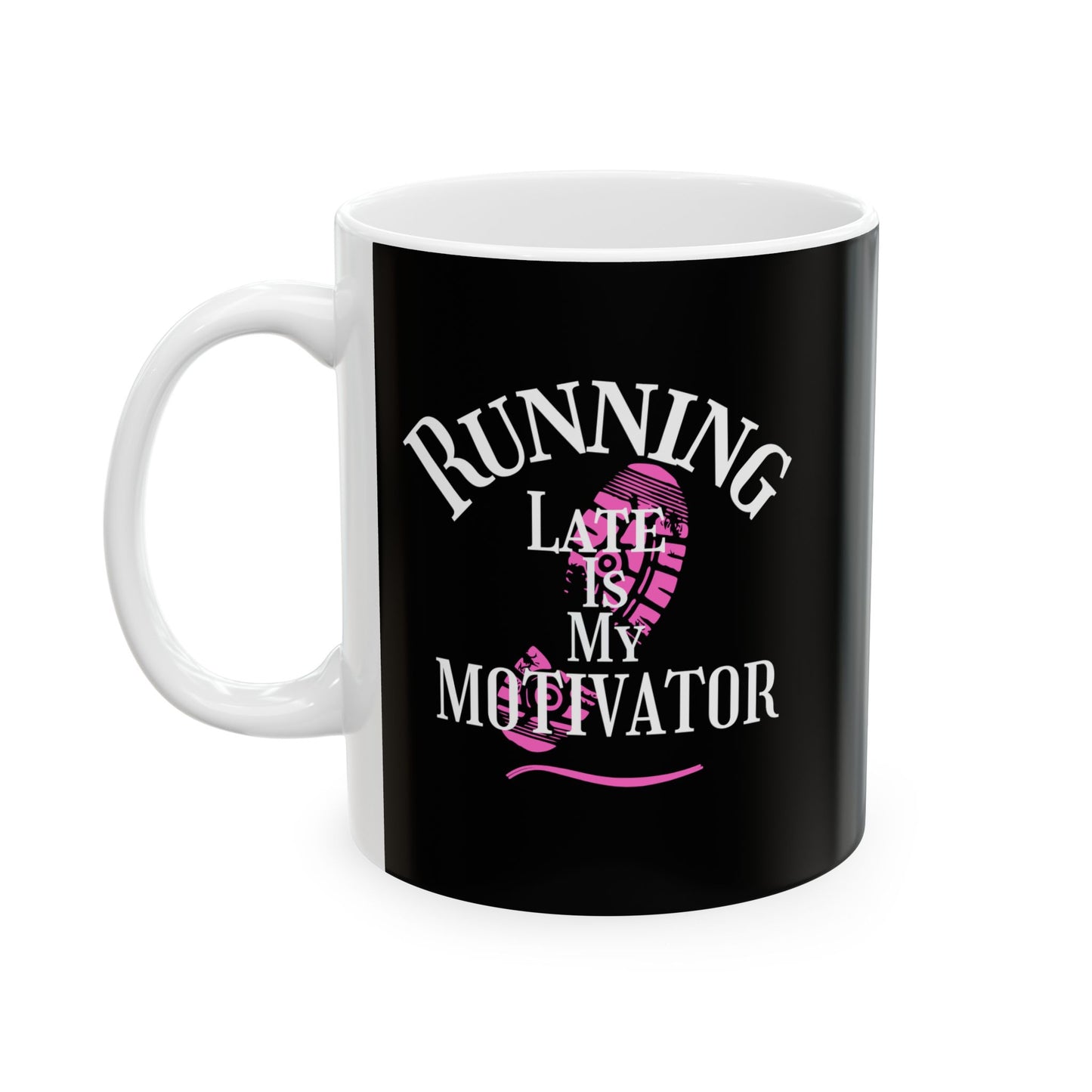 Running Motivation Coffee Cup 11oz 15oz