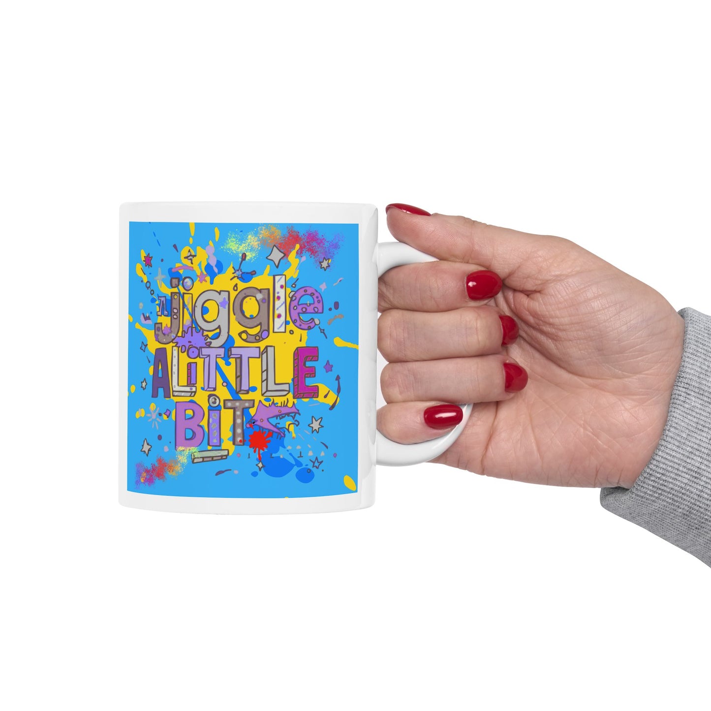 Colorful "Jiggle a little bit" Mug