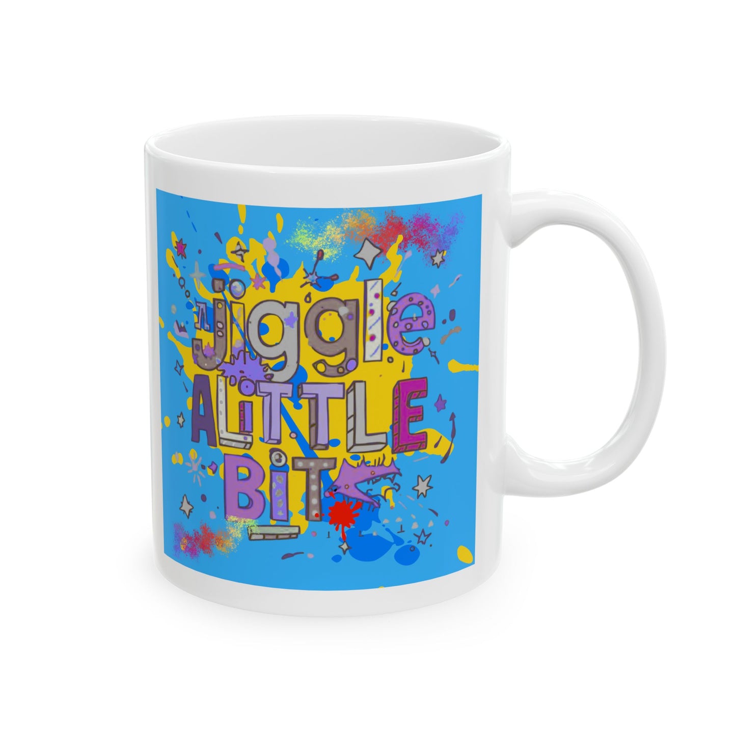 Colorful "Jiggle a little bit" Mug