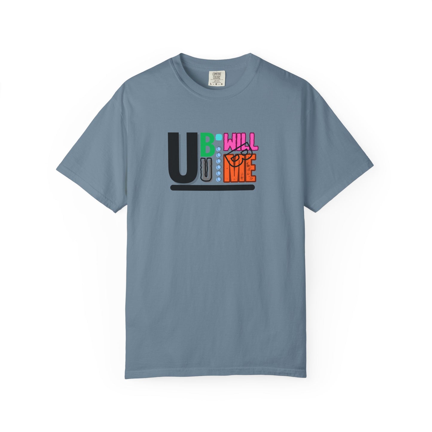 T-shirt with Fun U B U I Will Be ME Graphic Tee Shirt