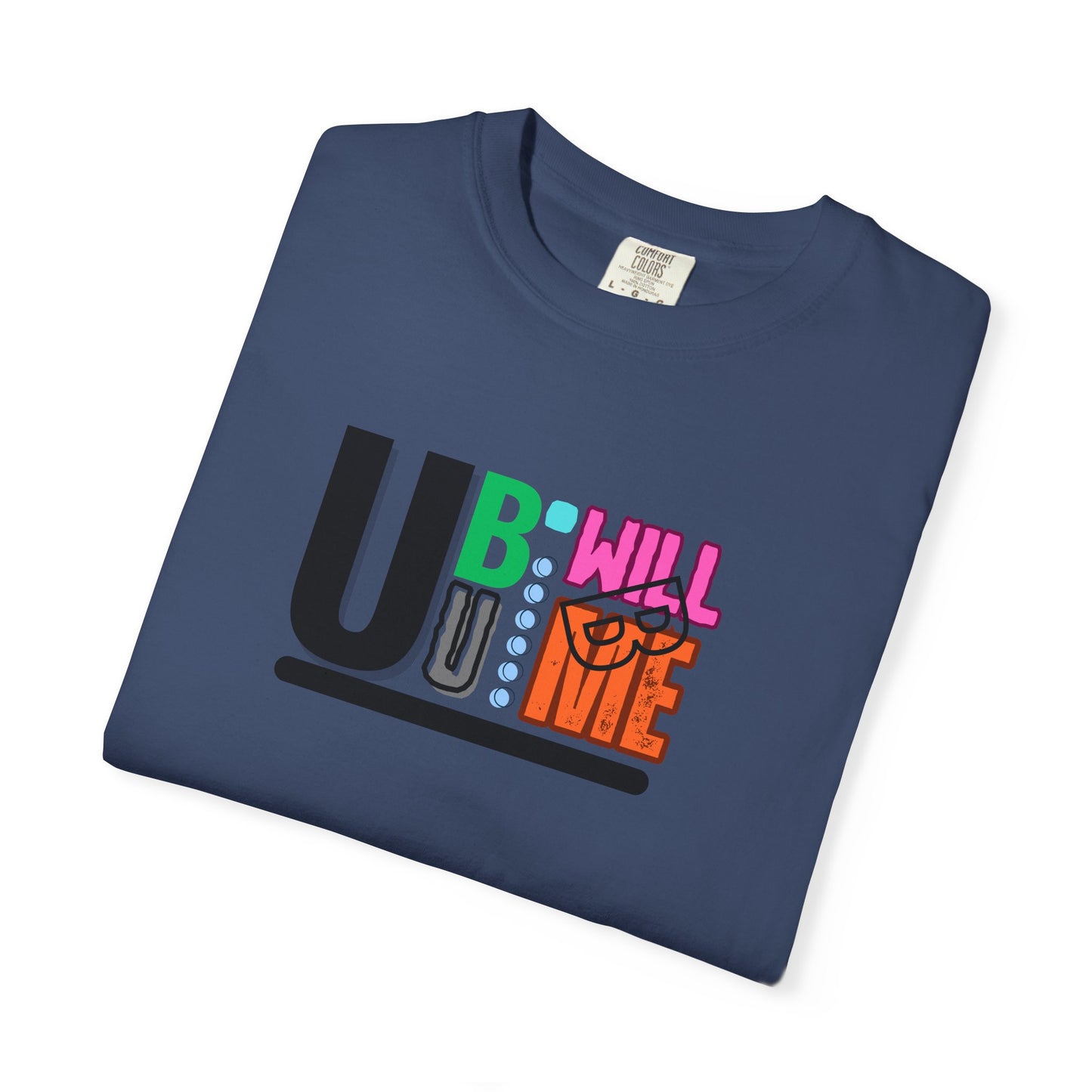 T-shirt with Fun U B U I Will Be ME Graphic Tee Shirt