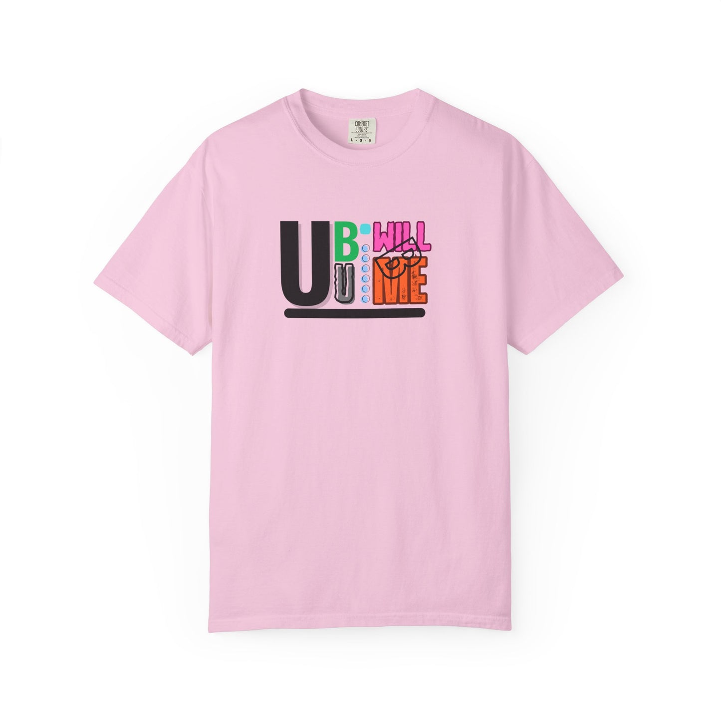 T-shirt with Fun U B U I Will Be ME Graphic Tee Shirt