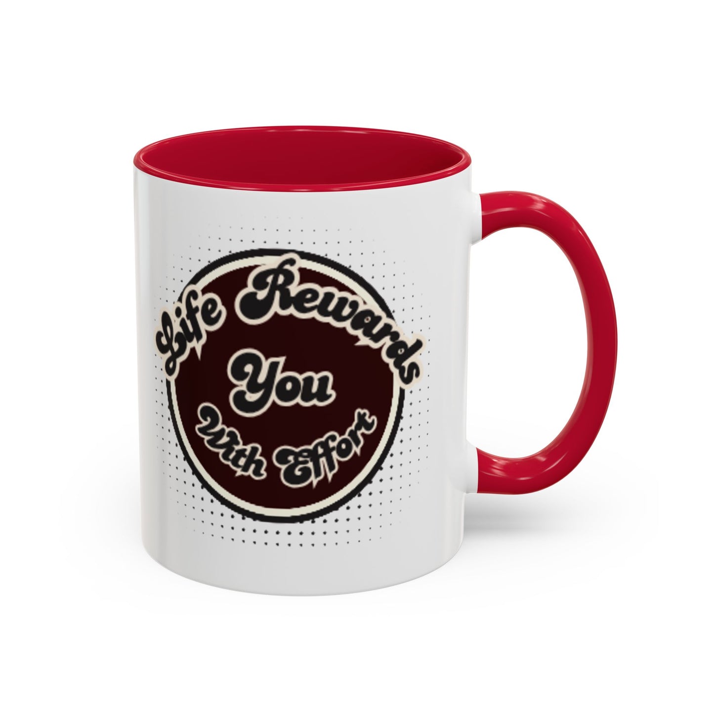 Life Rewards You Coffee Mug,  Inspirational Gift, and Accessory