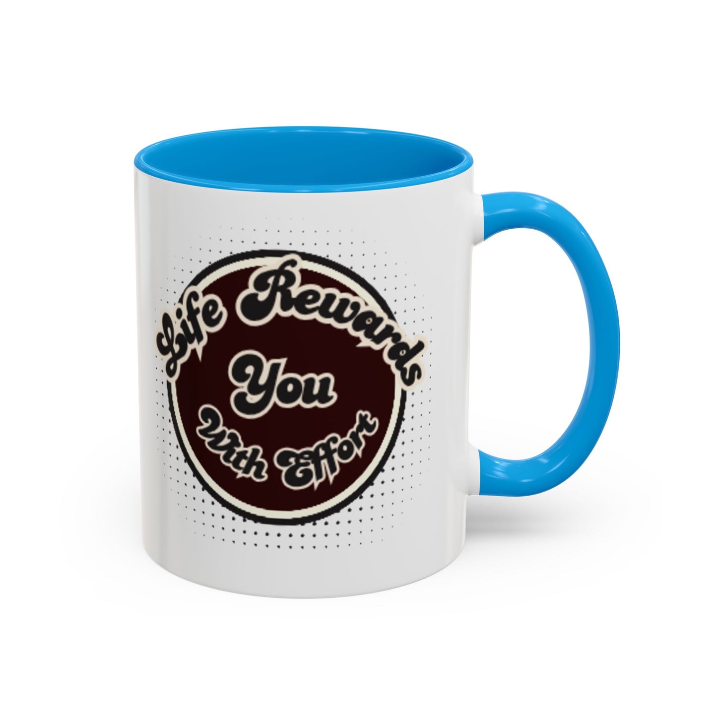 Life Rewards You Coffee Mug,  Inspirational Gift, and Accessory