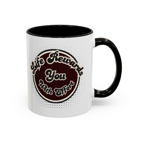 Life Rewards You Coffee Mug,  Inspirational Gift, and Accessory