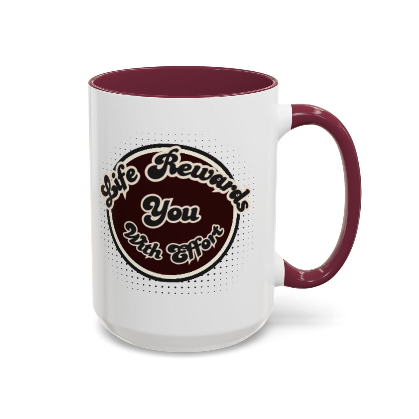 Life Rewards You Coffee Mug,  Inspirational Gift, and Accessory