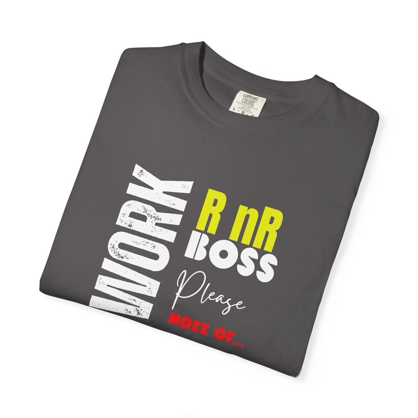 Work RnR Boss Unisex Fun Quote T-Shirt