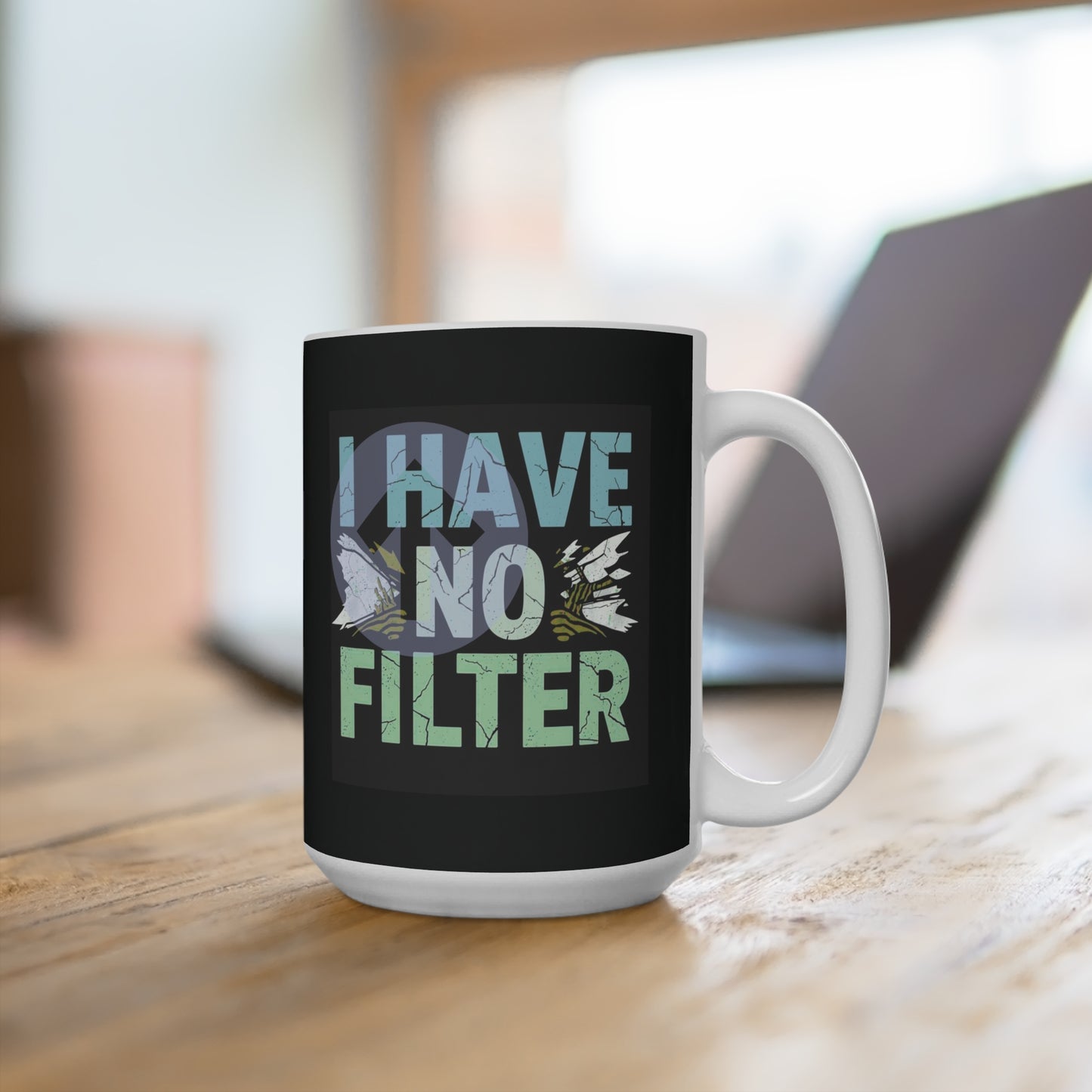 15oz Coffee Mug - "I Have No Filter" Perfect Gift