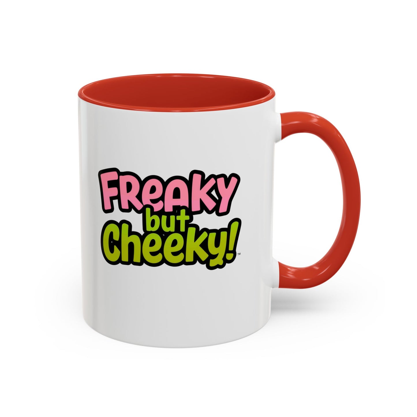 Fun Coffee Mug  freeky but Cheeky