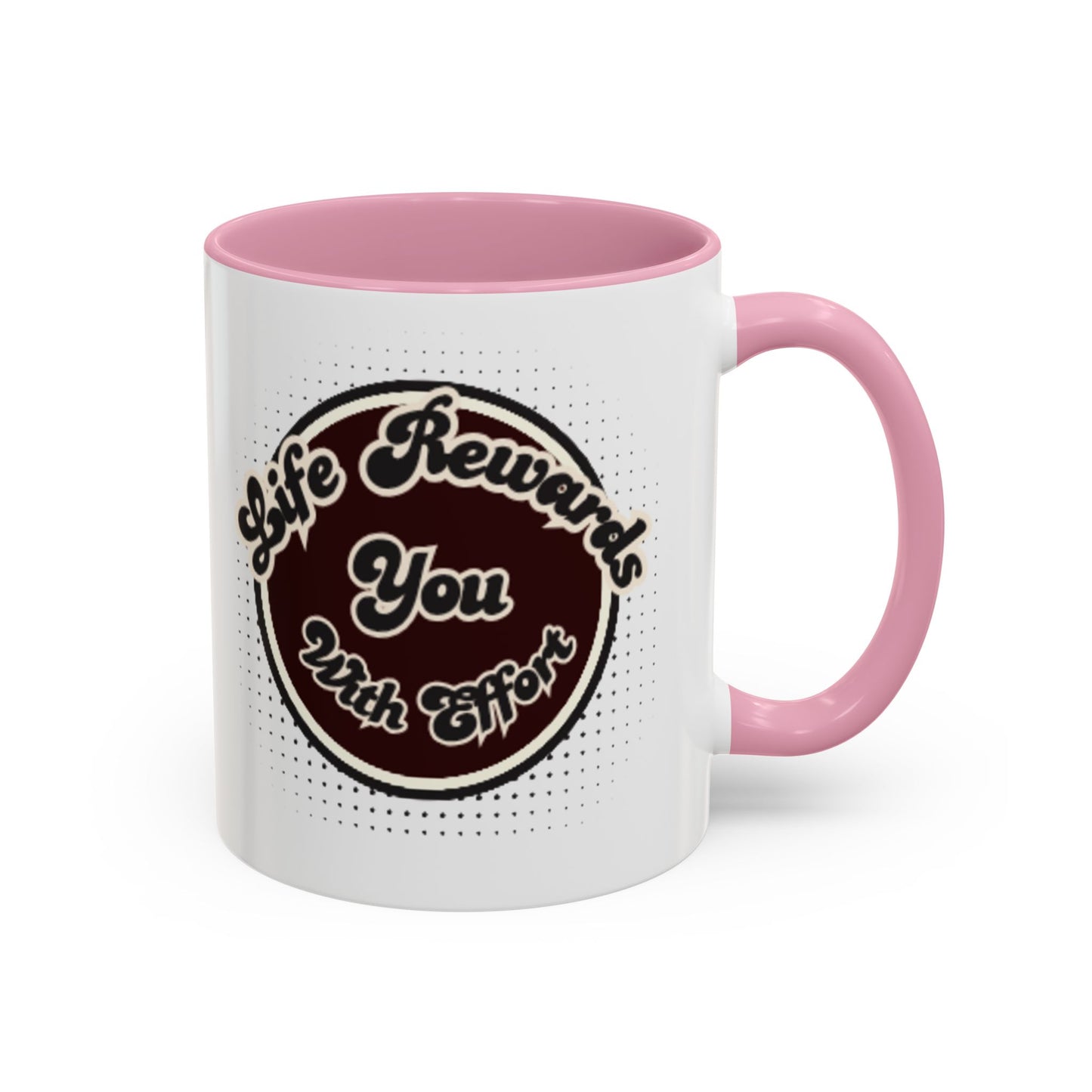 Life Rewards You Coffee Mug,  Inspirational Gift, and Accessory
