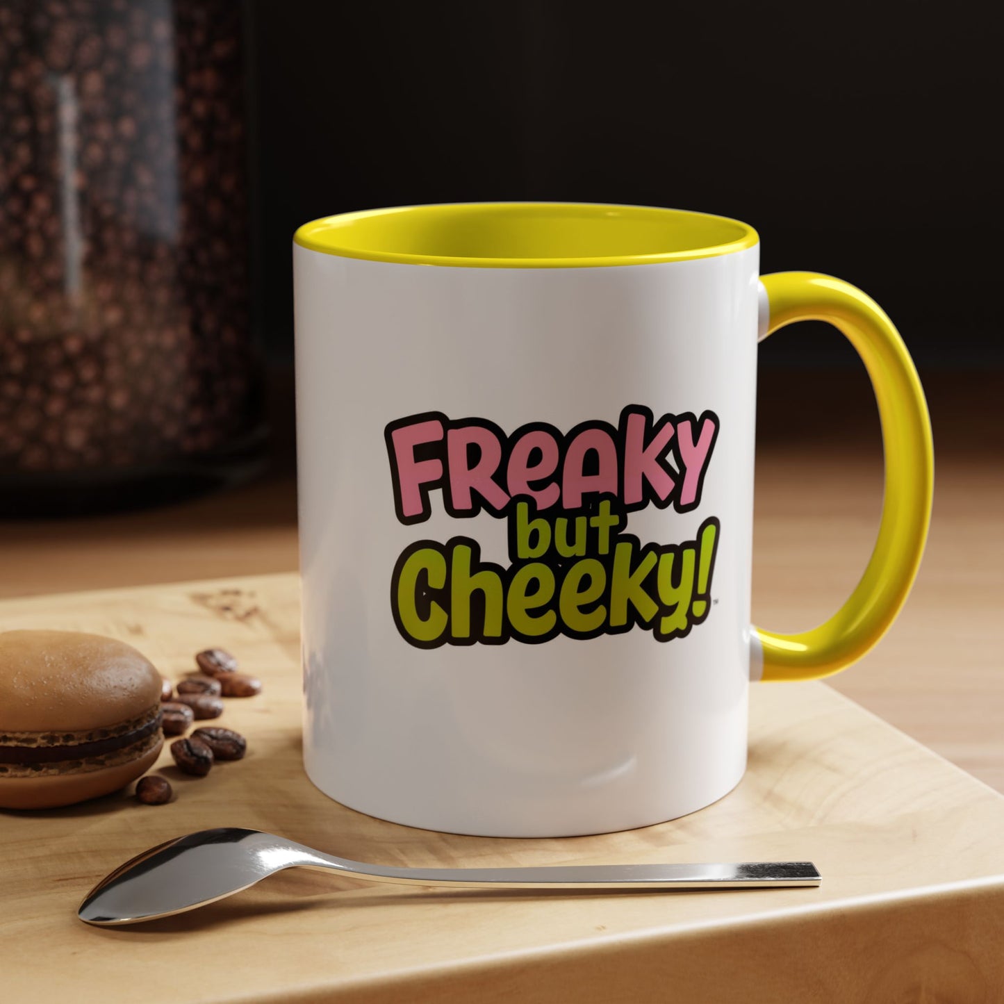 Fun Coffee Mug  freeky but Cheeky