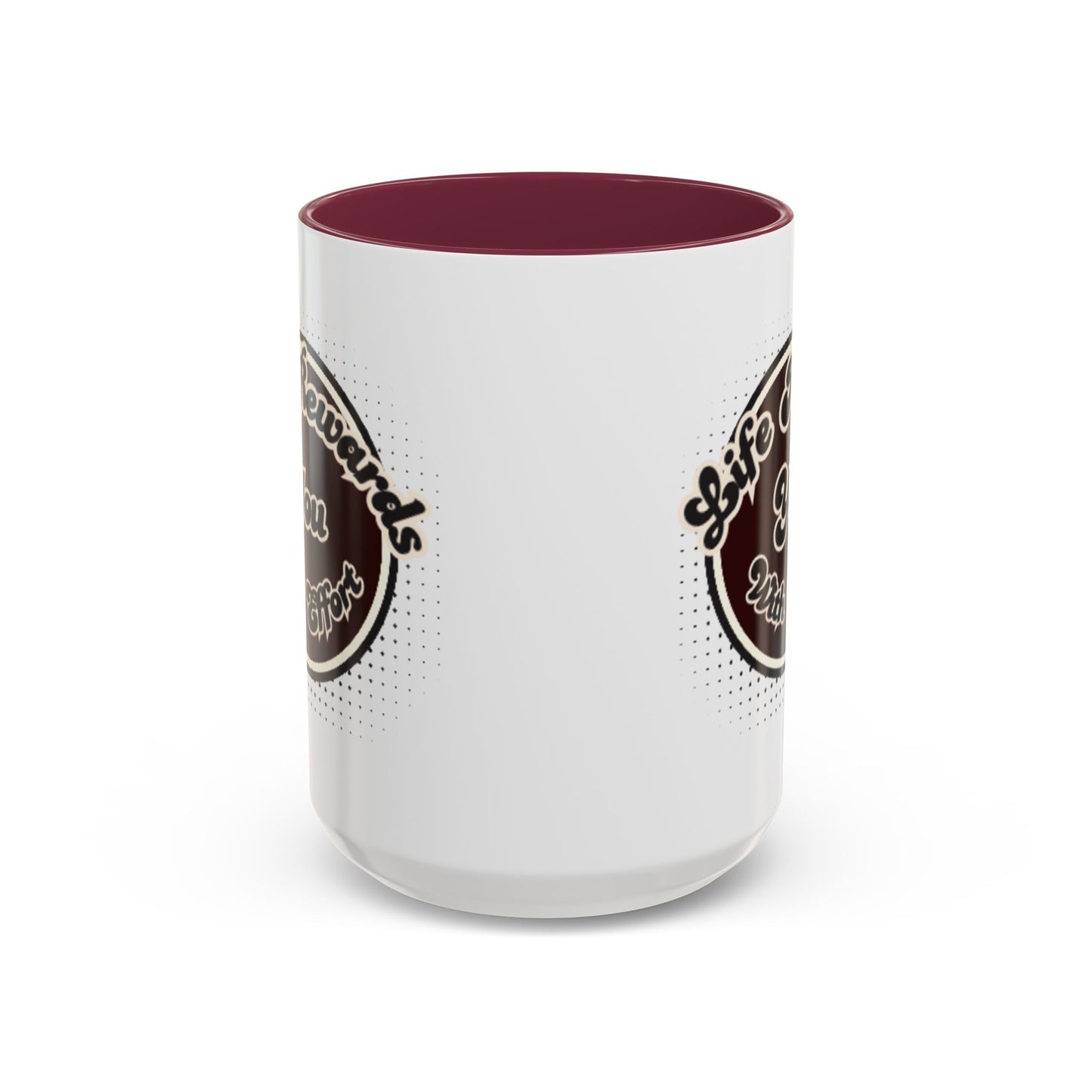 Life Rewards You Coffee Mug,  Inspirational Gift, and Accessory