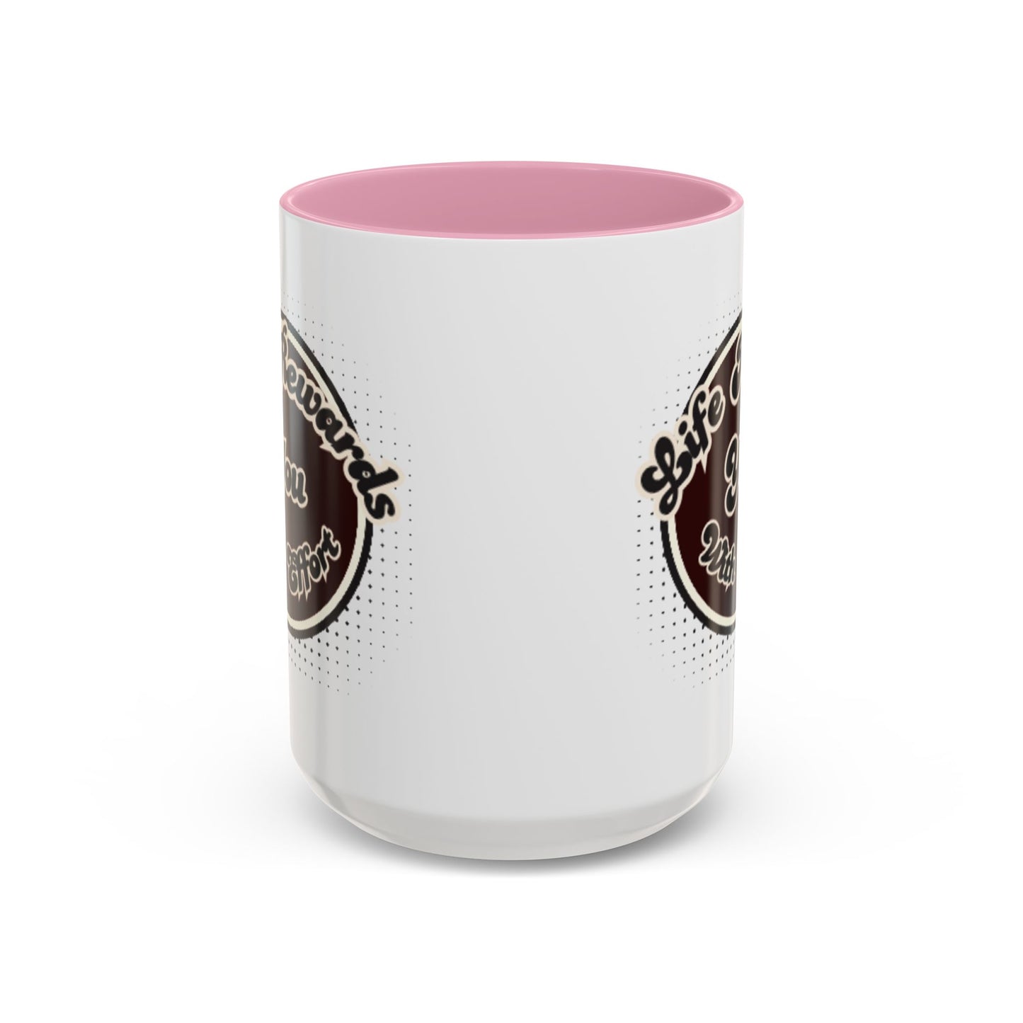 Life Rewards You Coffee Mug,  Inspirational Gift, and Accessory