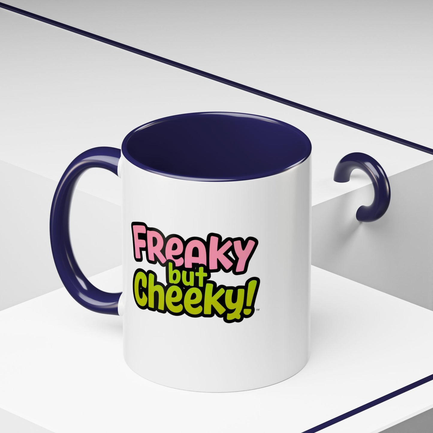 Fun Coffee Mug  freeky but Cheeky