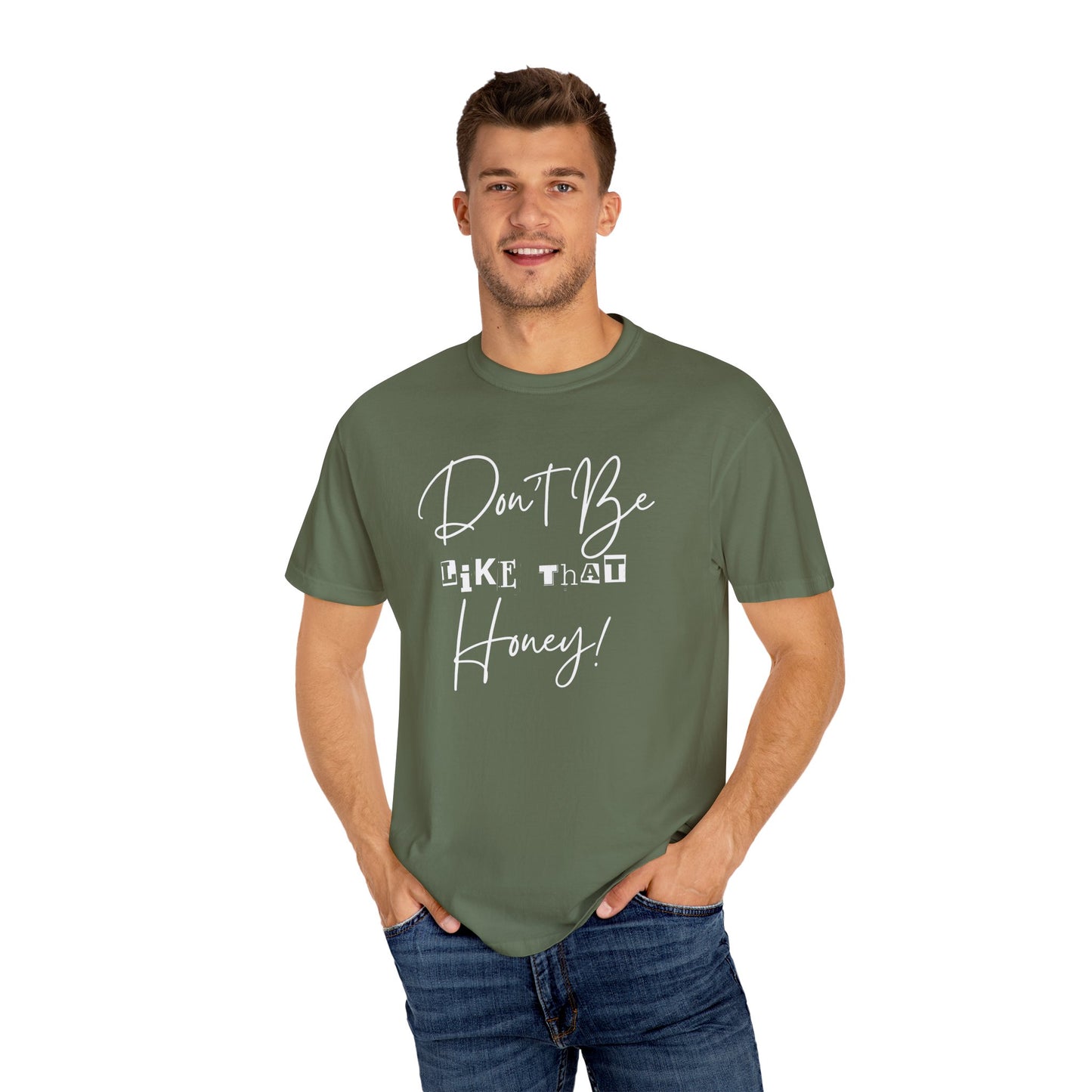 Don't Be Like That Honey! Casual T-Shirt, Gift Top
