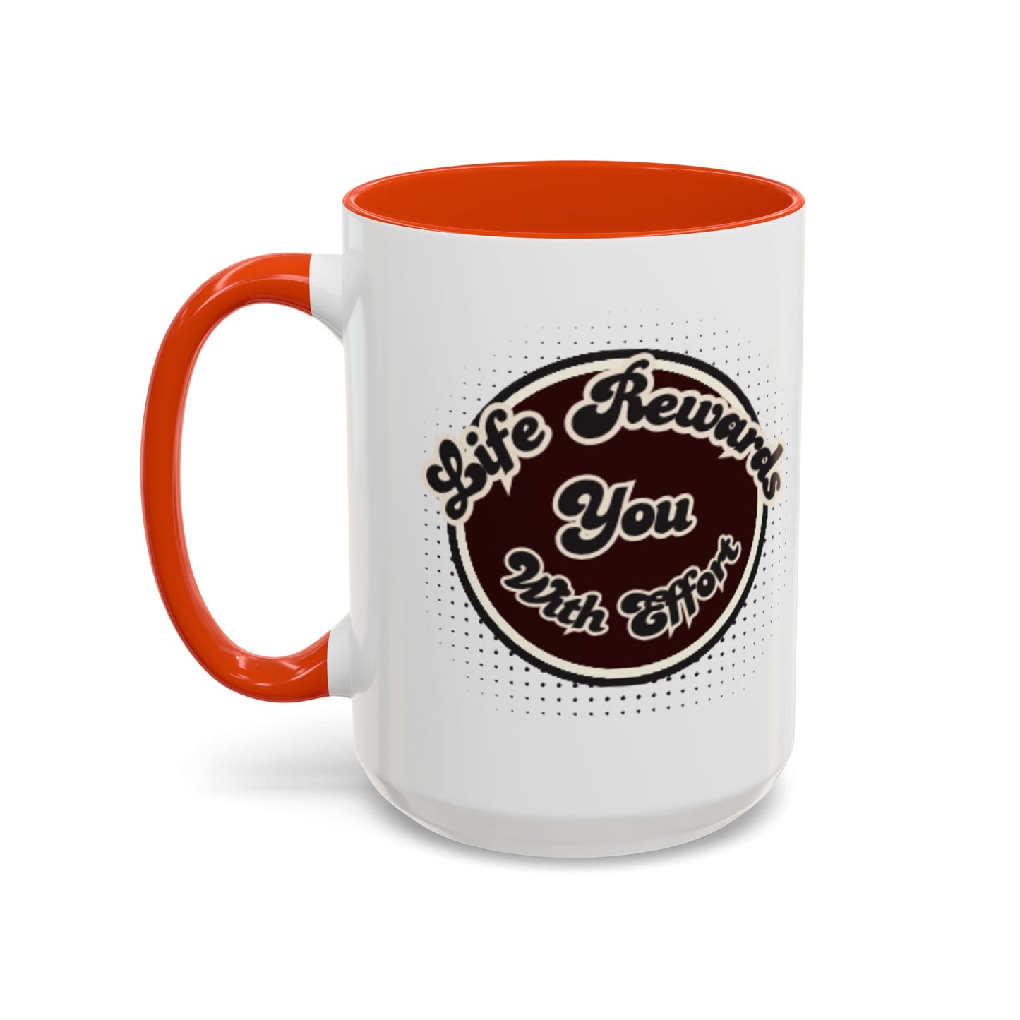 Life Rewards You Coffee Mug,  Inspirational Gift, and Accessory