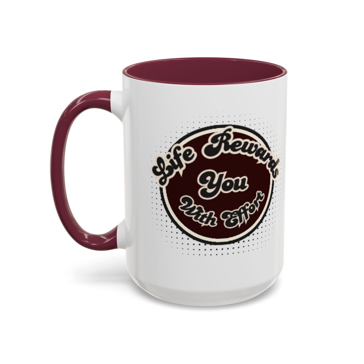 Life Rewards You Coffee Mug,  Inspirational Gift, and Accessory
