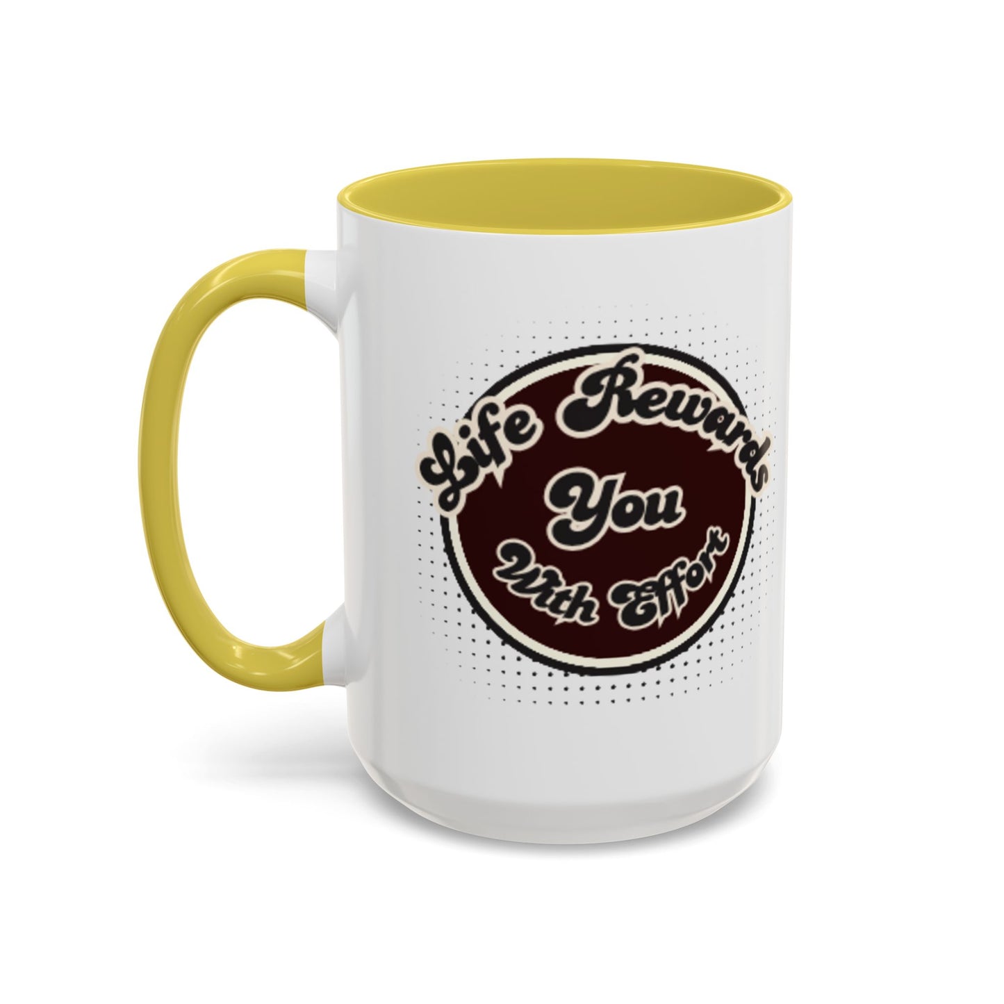 Life Rewards You Coffee Mug,  Inspirational Gift, and Accessory