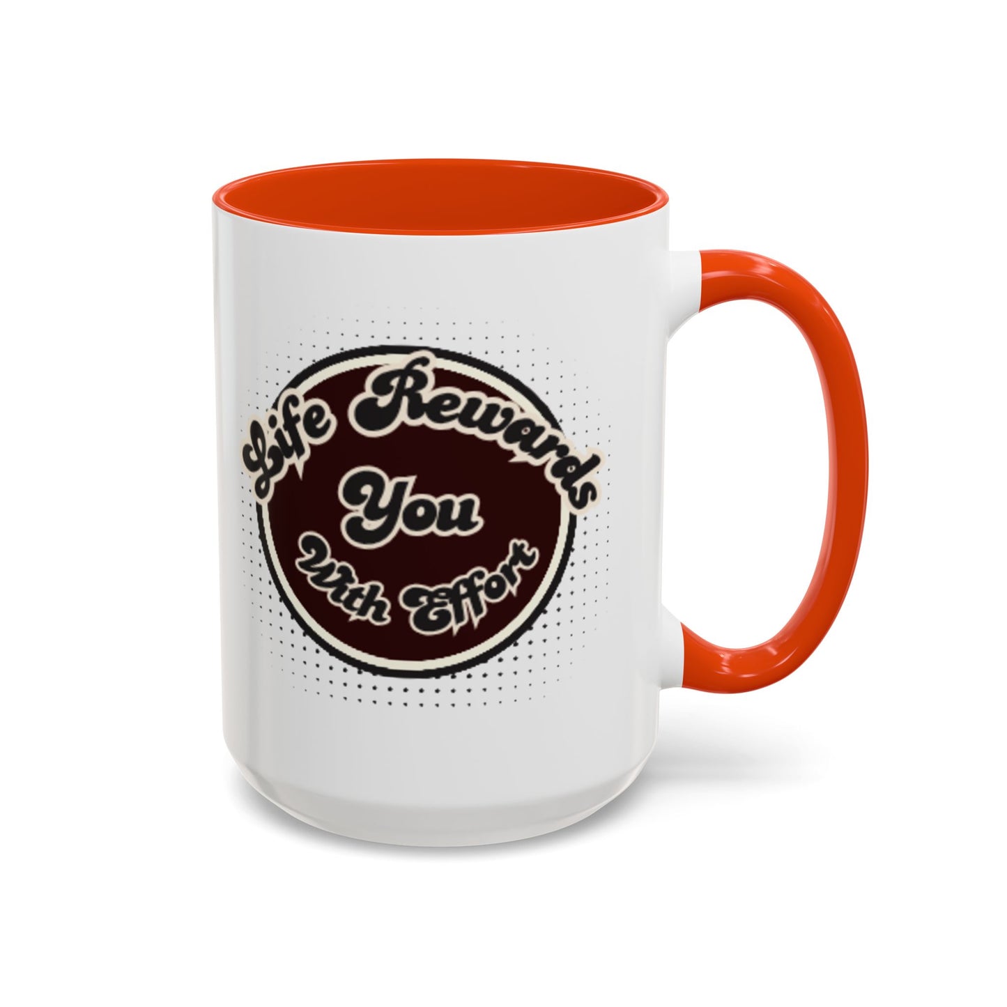 Life Rewards You Coffee Mug,  Inspirational Gift, and Accessory