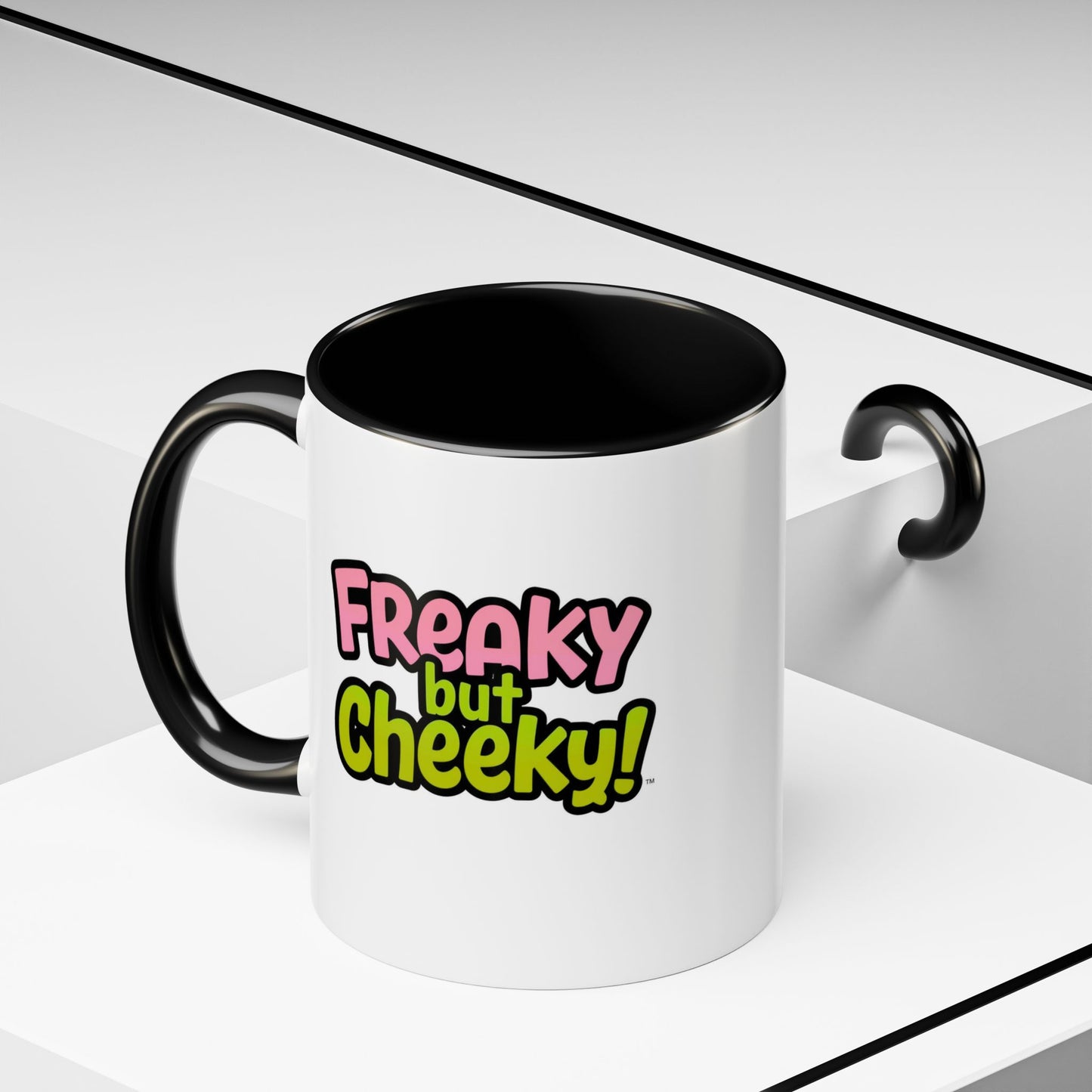 Fun Coffee Mug  freeky but Cheeky