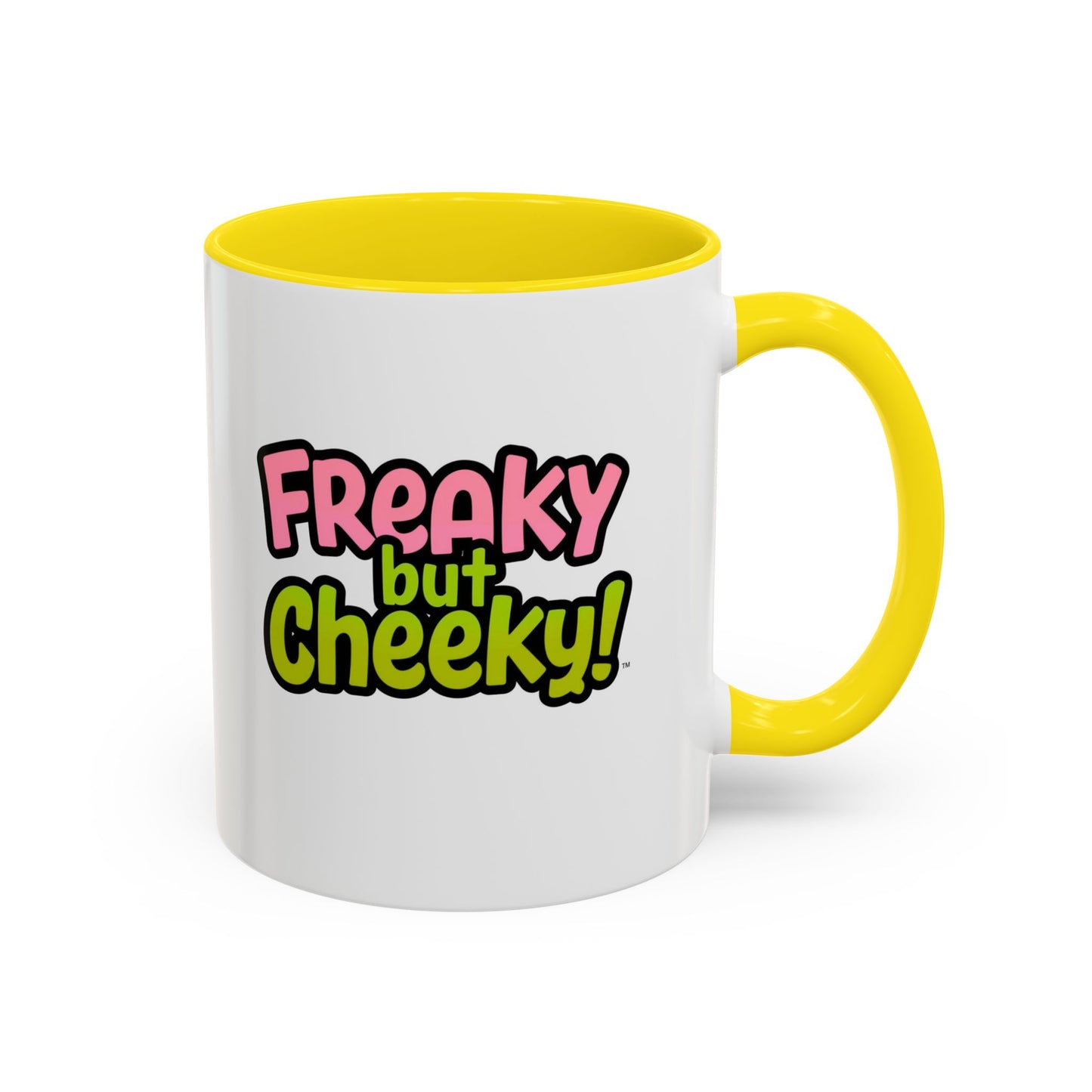 Fun Coffee Mug  freeky but Cheeky
