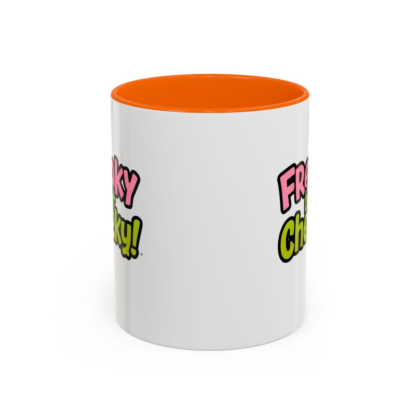 Fun Coffee Mug  freeky but Cheeky