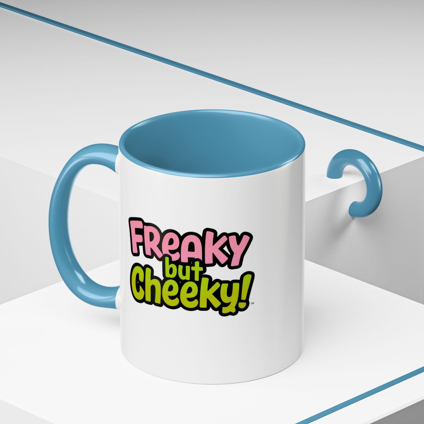 Fun Coffee Mug  freeky but Cheeky