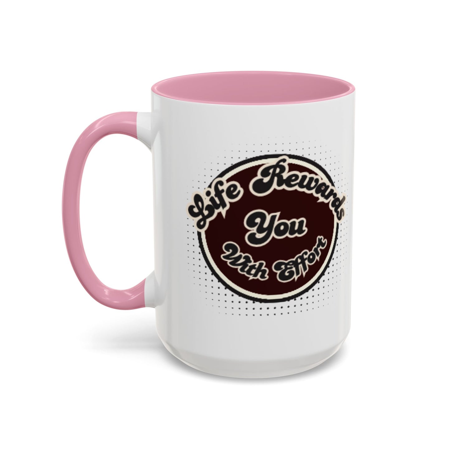 Life Rewards You Coffee Mug,  Inspirational Gift, and Accessory