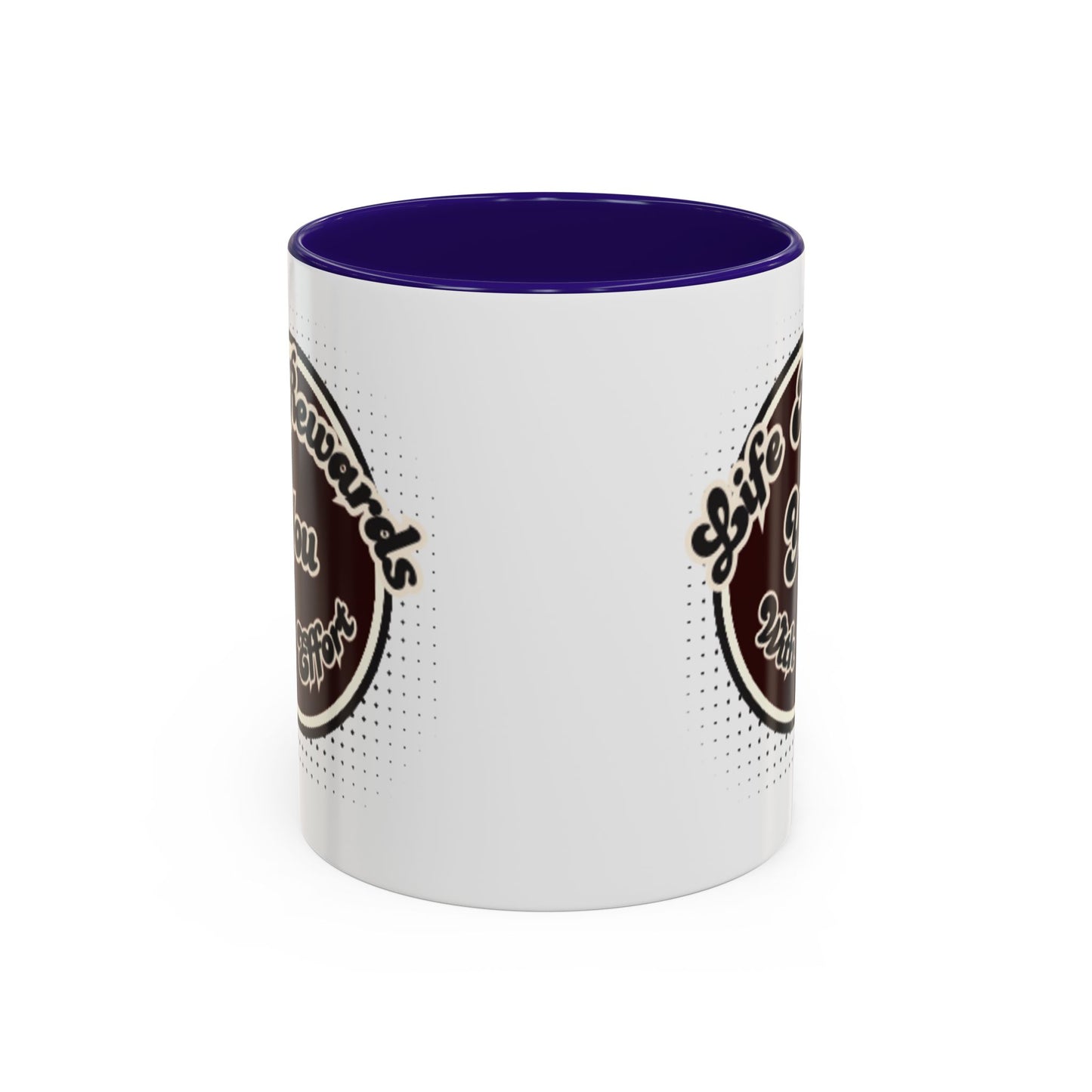 Life Rewards You Coffee Mug,  Inspirational Gift, and Accessory