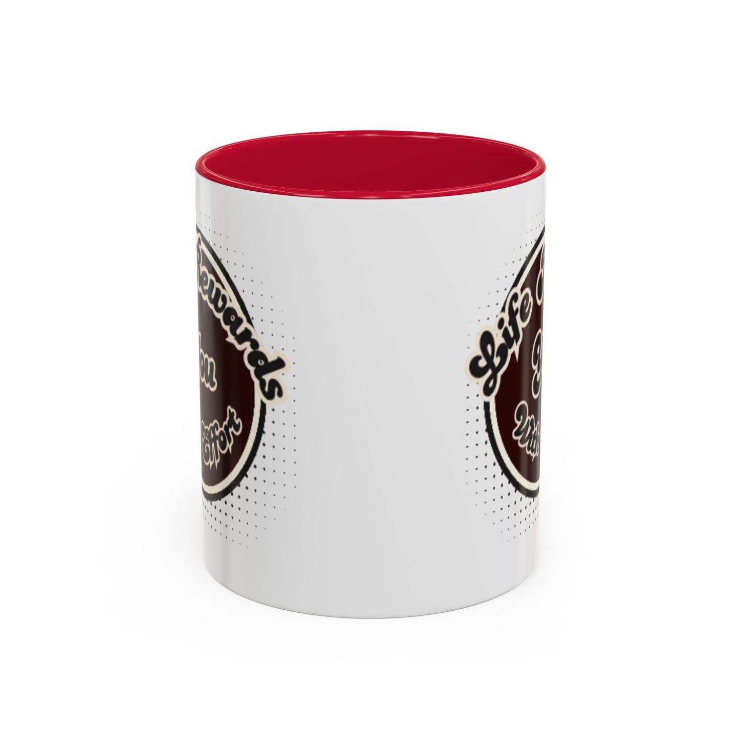 Life Rewards You Coffee Mug,  Inspirational Gift, and Accessory