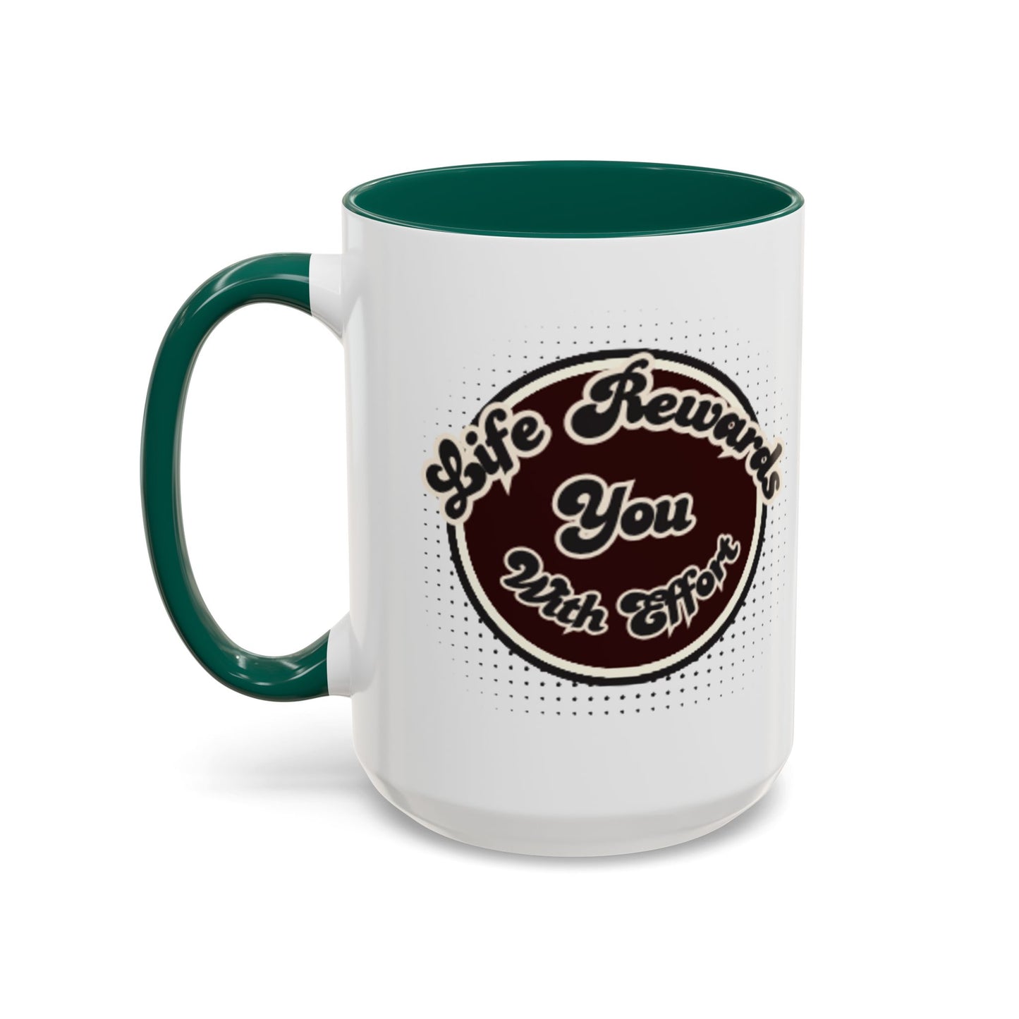 Life Rewards You Coffee Mug,  Inspirational Gift, and Accessory