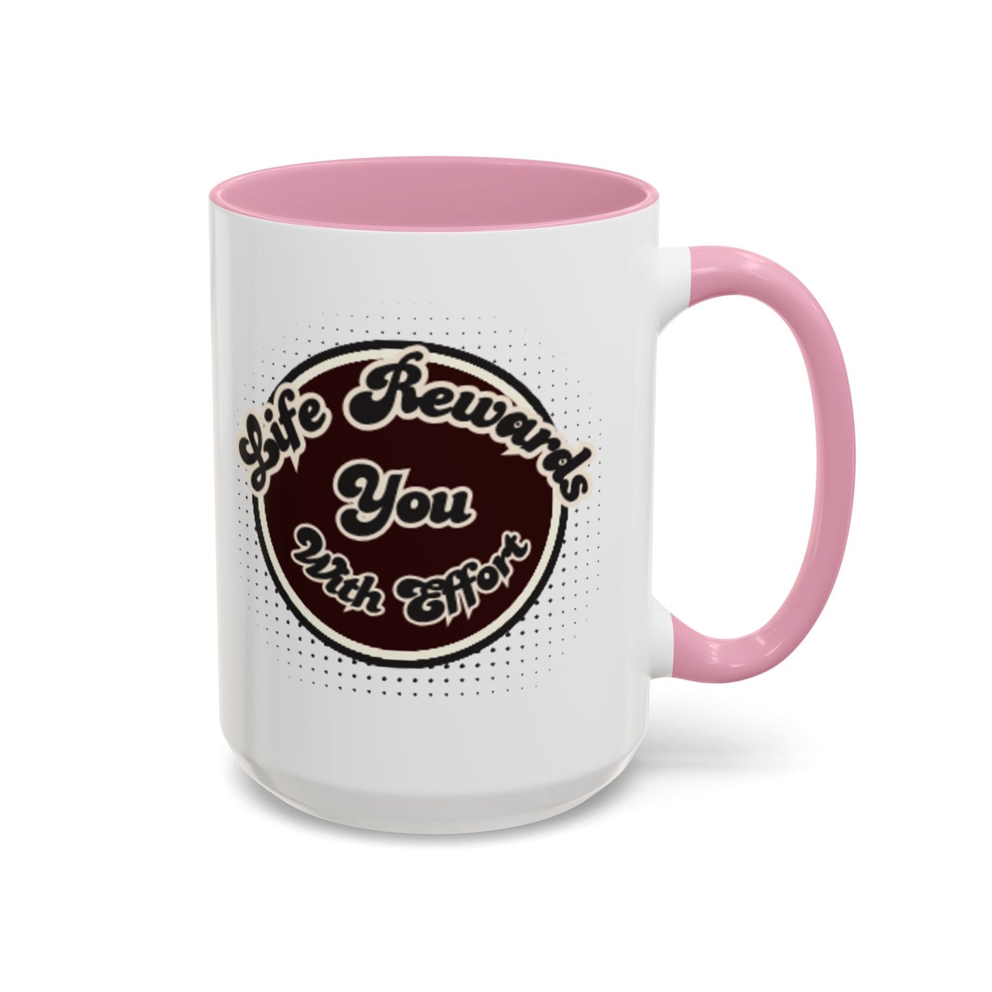 Life Rewards You Coffee Mug,  Inspirational Gift, and Accessory