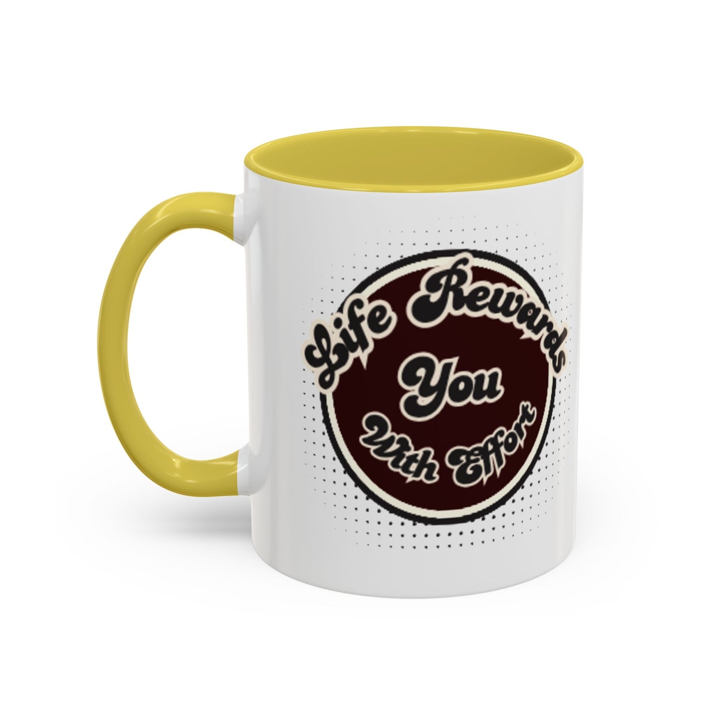 Life Rewards You Coffee Mug,  Inspirational Gift, and Accessory