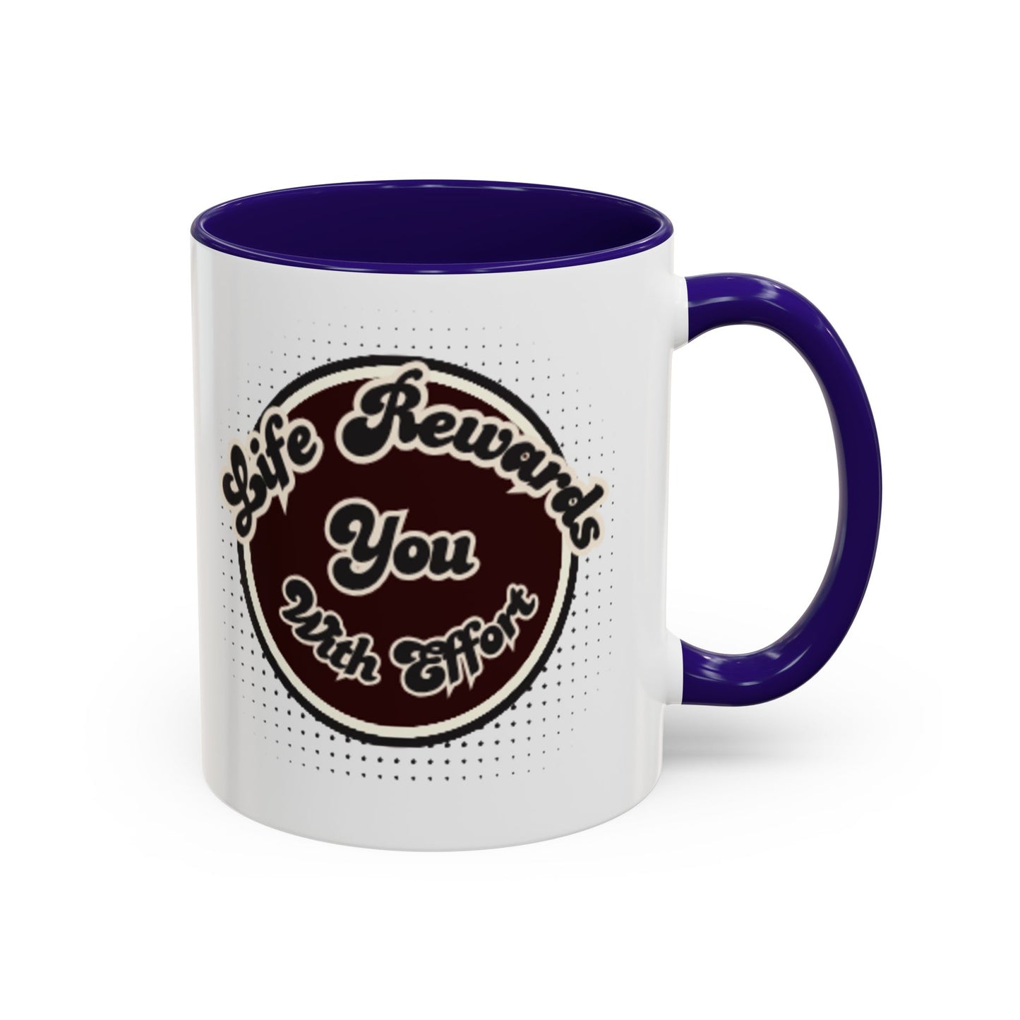 Life Rewards You Coffee Mug,  Inspirational Gift, and Accessory