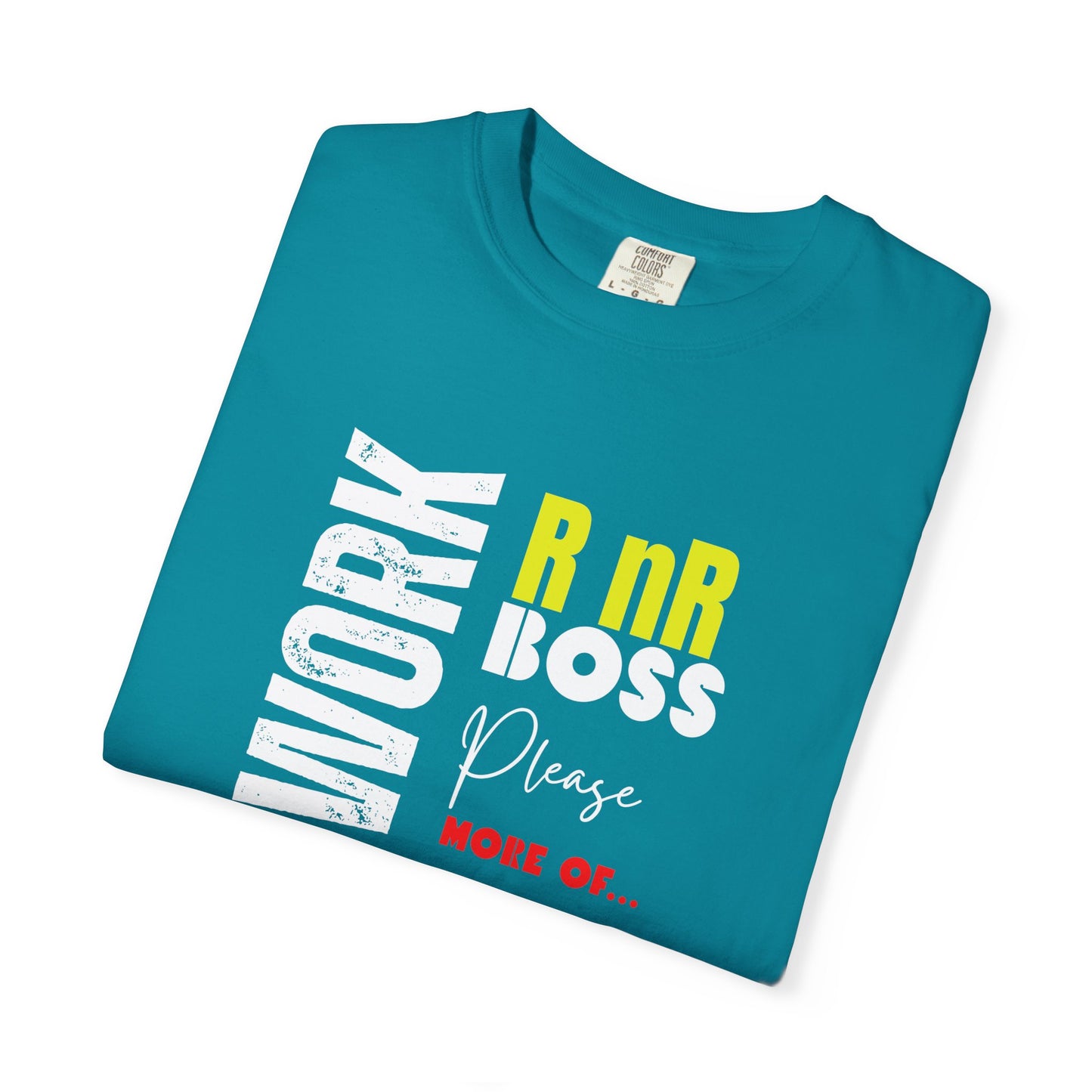 Work RnR Boss Unisex Fun Quote T-Shirt