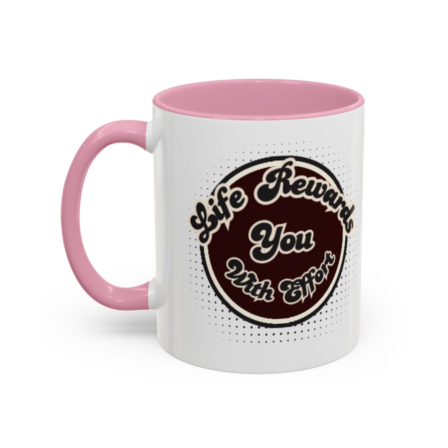 Life Rewards You Coffee Mug,  Inspirational Gift, and Accessory