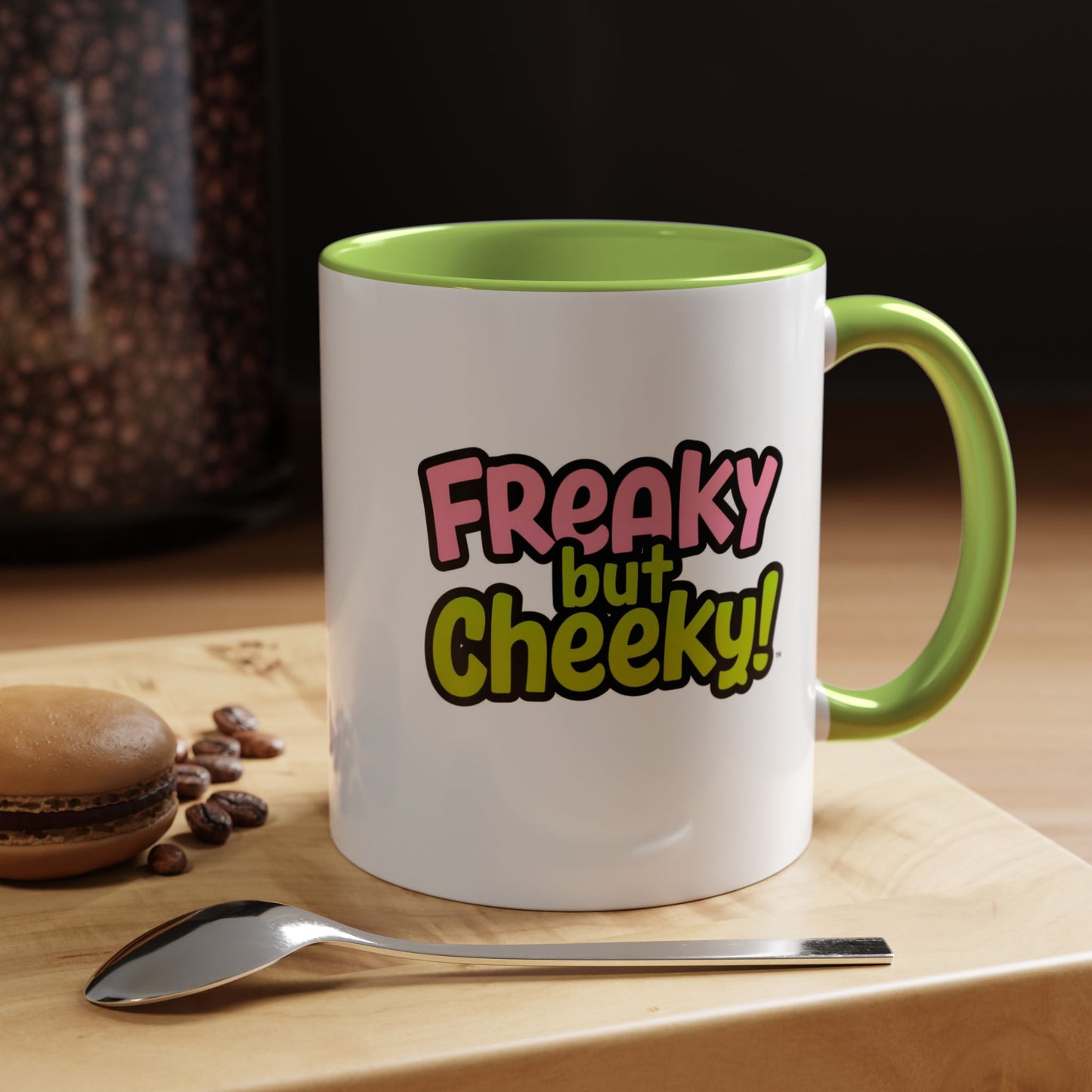 Fun Coffee Mug  freeky but Cheeky
