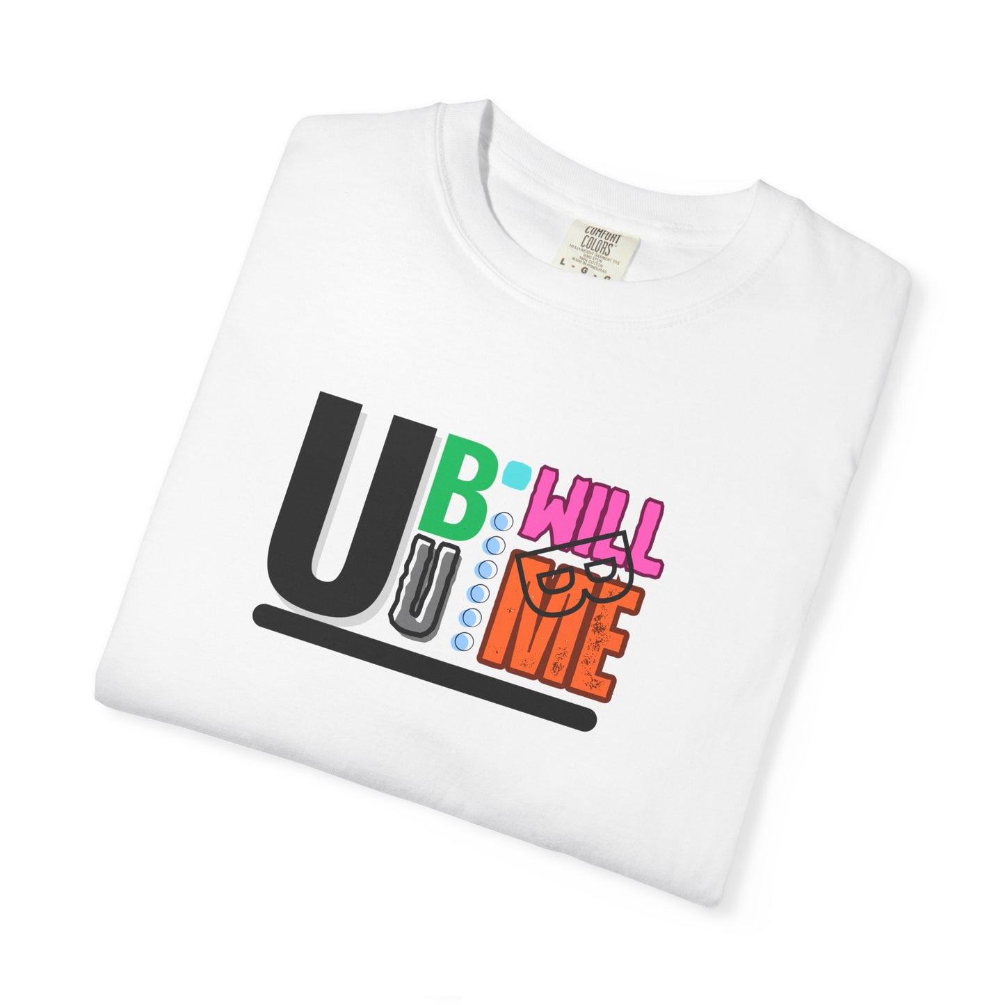 T-shirt with Fun U B U I Will Be ME Graphic Tee Shirt