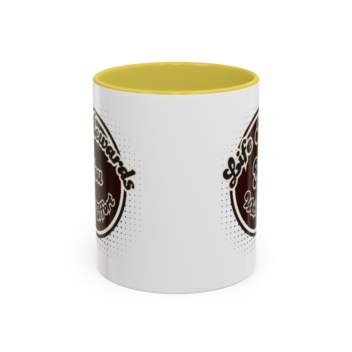 Life Rewards You Coffee Mug,  Inspirational Gift, and Accessory