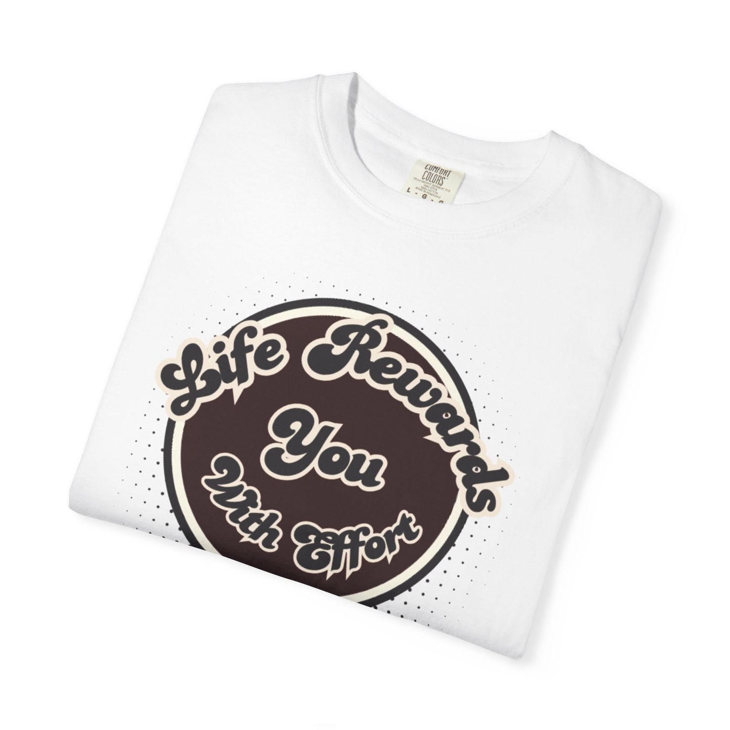 Life Rewards You with Effect T-Shirt -Trendy Design Effect