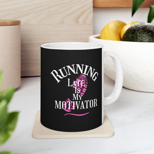 Running Motivation  Coffee Cup  11oz 15oz