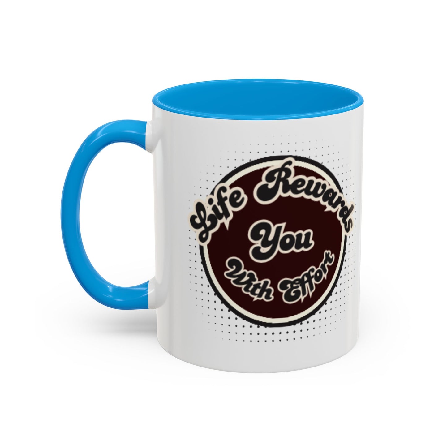 Life Rewards You Coffee Mug,  Inspirational Gift, and Accessory