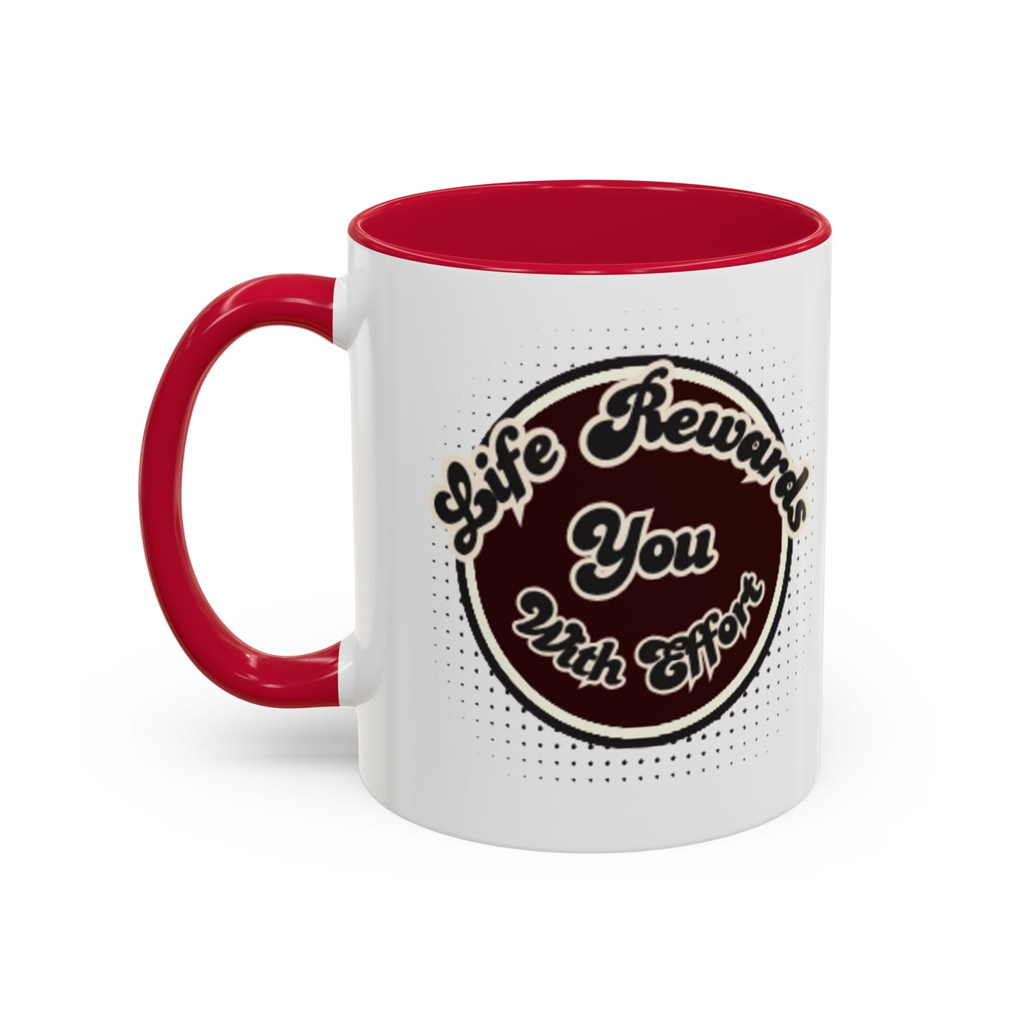 Life Rewards You Coffee Mug,  Inspirational Gift, and Accessory