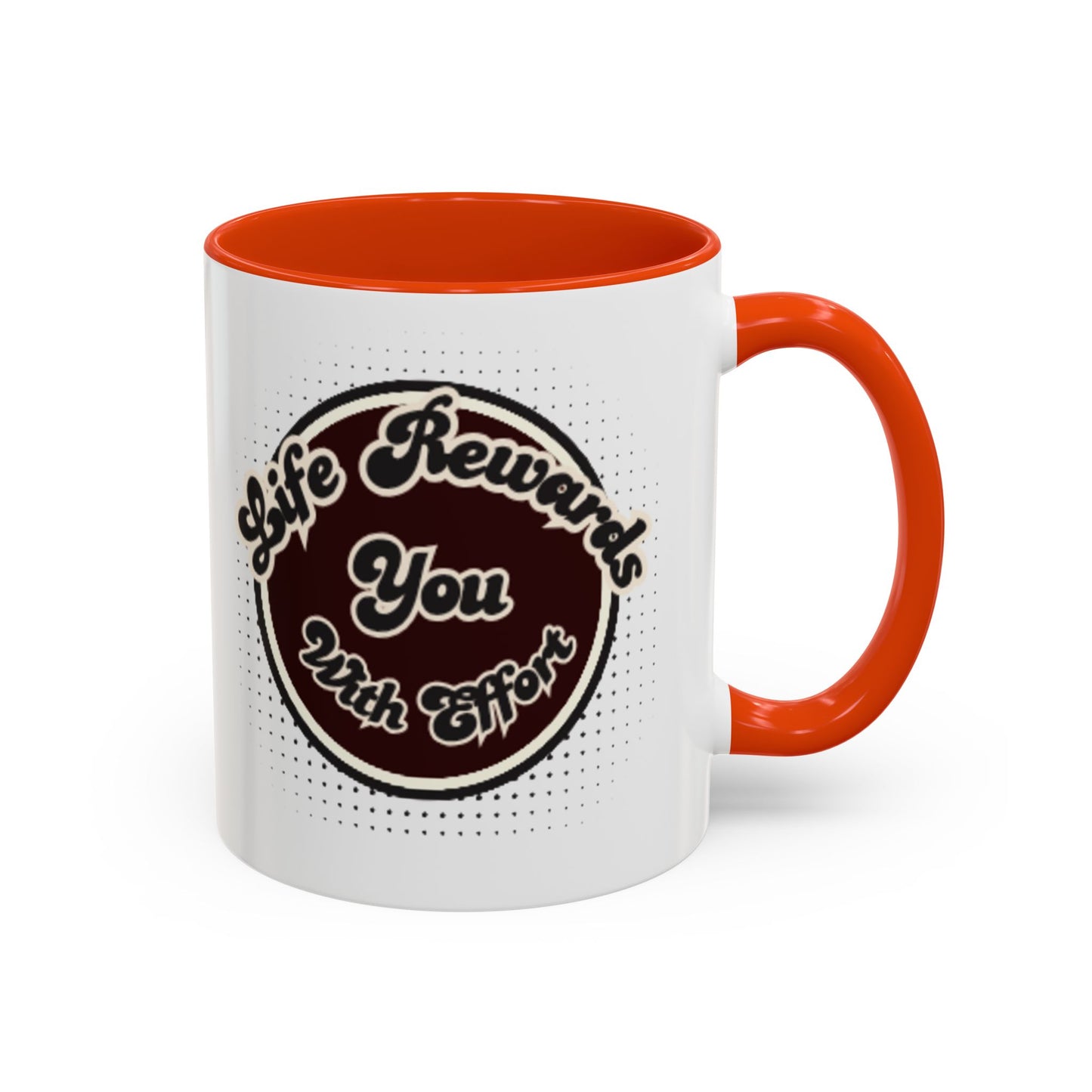 Life Rewards You Coffee Mug,  Inspirational Gift, and Accessory