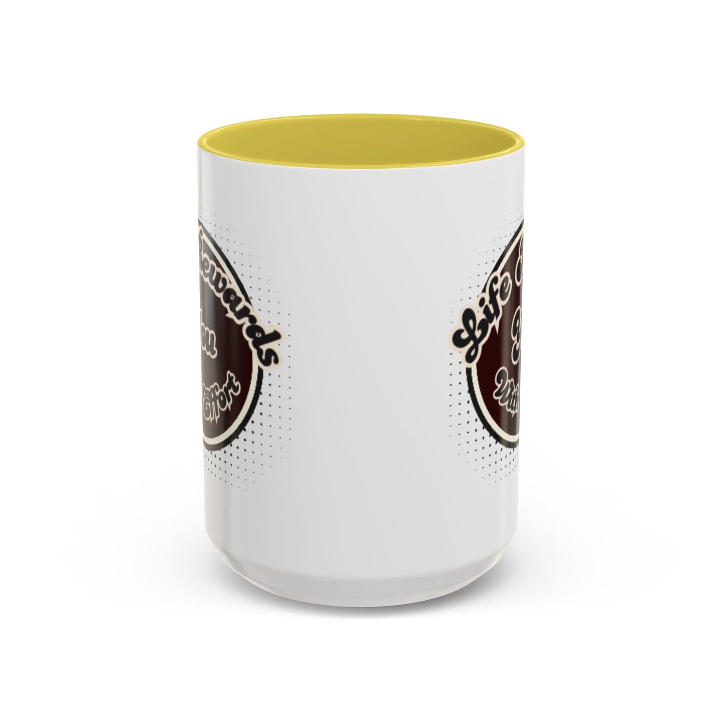 Life Rewards You Coffee Mug,  Inspirational Gift, and Accessory